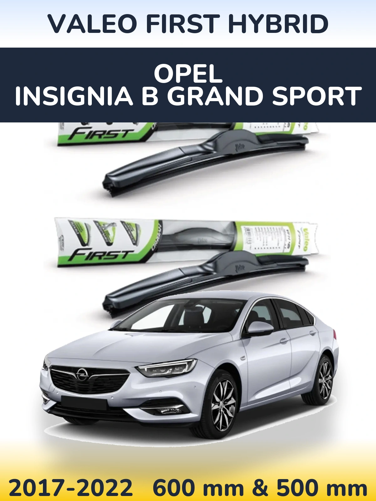 Комплект передних дворников Valeo First Hybrid 600 & 500 мм для Opel Insignia B Grand Sport 2017-2022