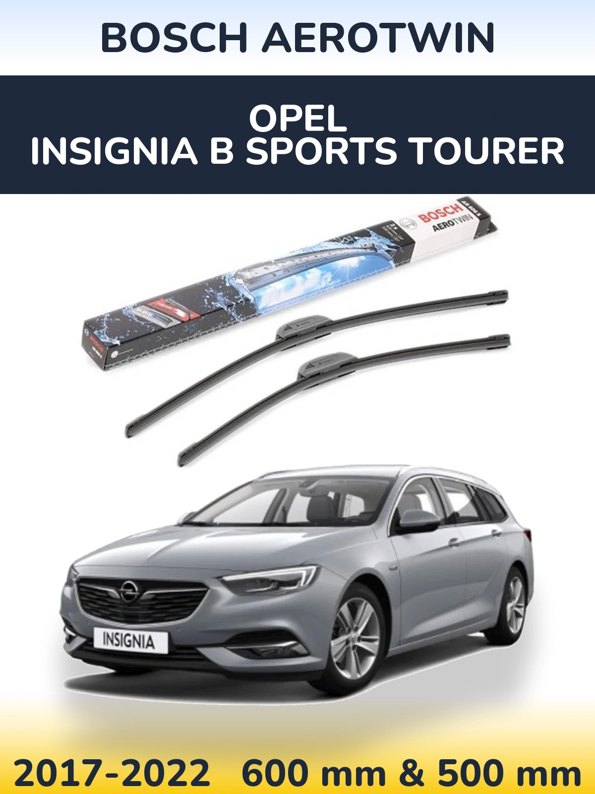 Torkarblad BOSCH AeroTwin för Opel Insignia B Sports Tourer