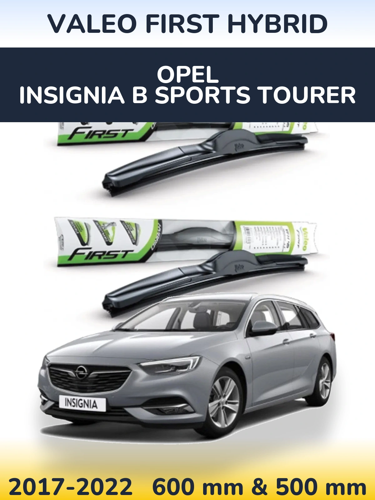 Torkarblad Valeo First Hybrid för Opel Insignia B Sports Tourer