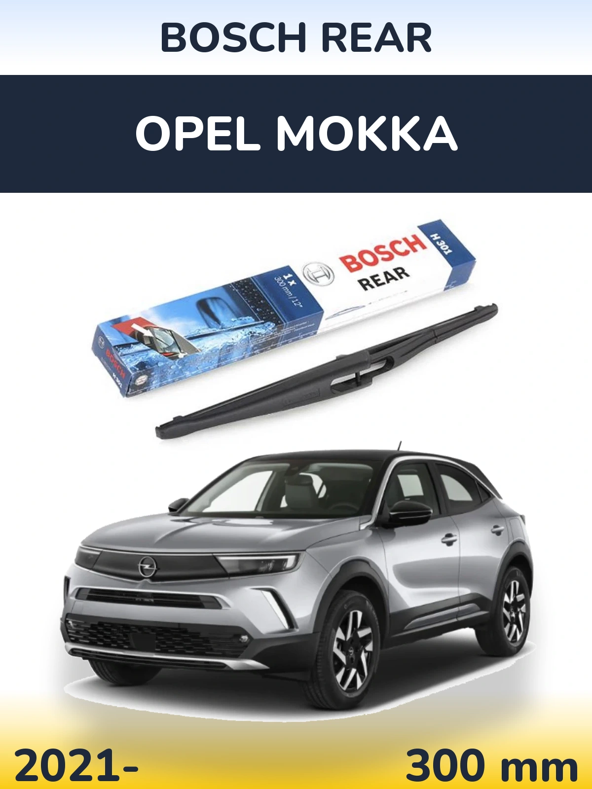 Rear wiper blade BOSCH Rear 300 mm for Opel Mokka 2021-2026