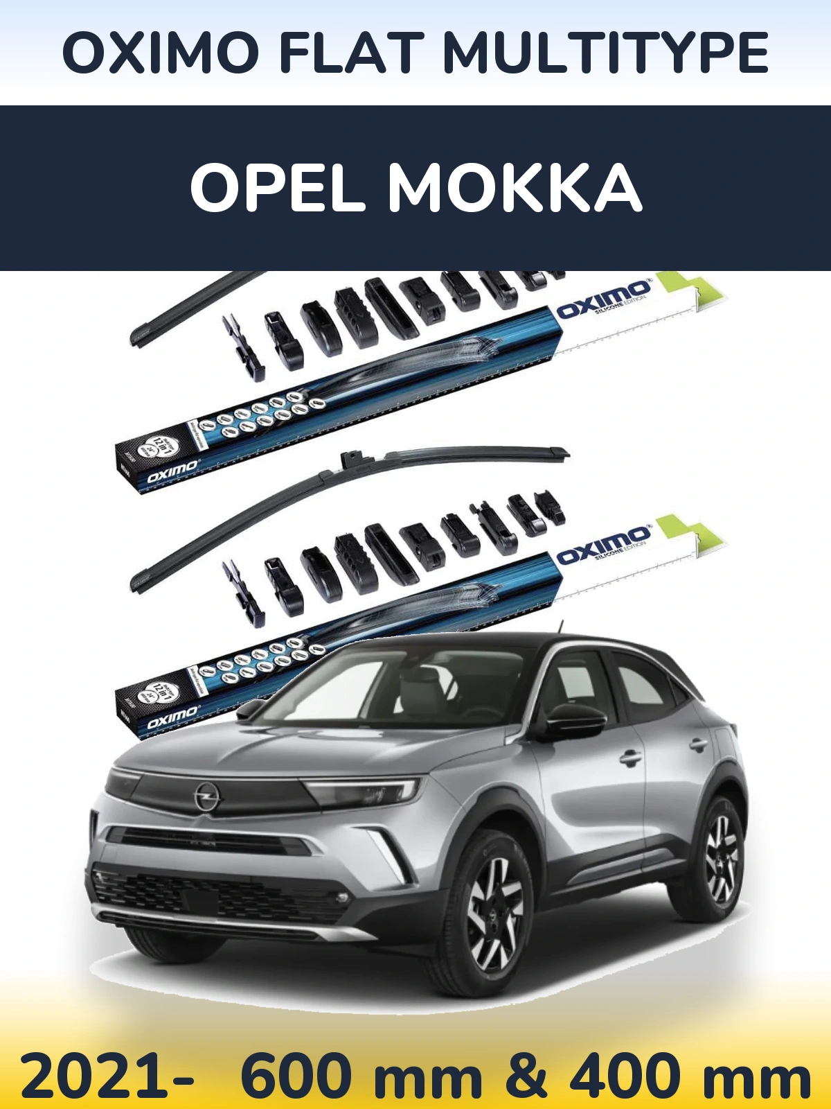 Front wiper blade set Oximo Flat MultiTypee 600 & 400 mm for Opel Mokka 2021-2026