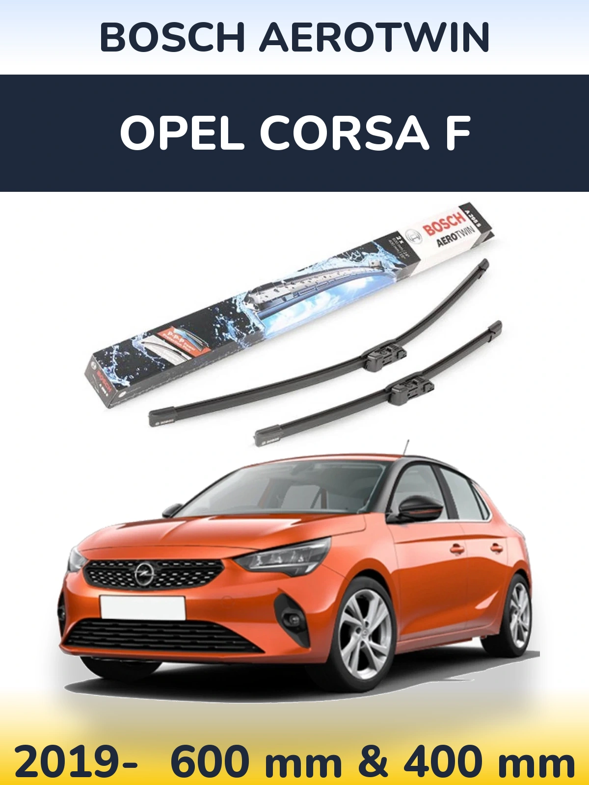 Front wiper blade set BOSCH AeroTwin 600 & 400 mm for Opel Corsa F 2019-2026