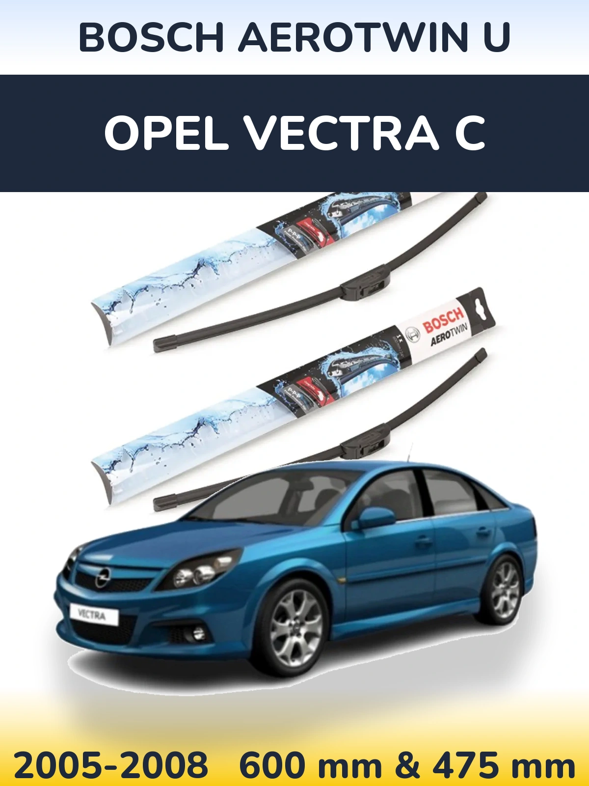 Комплект передних дворников BOSCH AeroTwin U 600 & 475 мм для Opel Vectra C 2005-2008