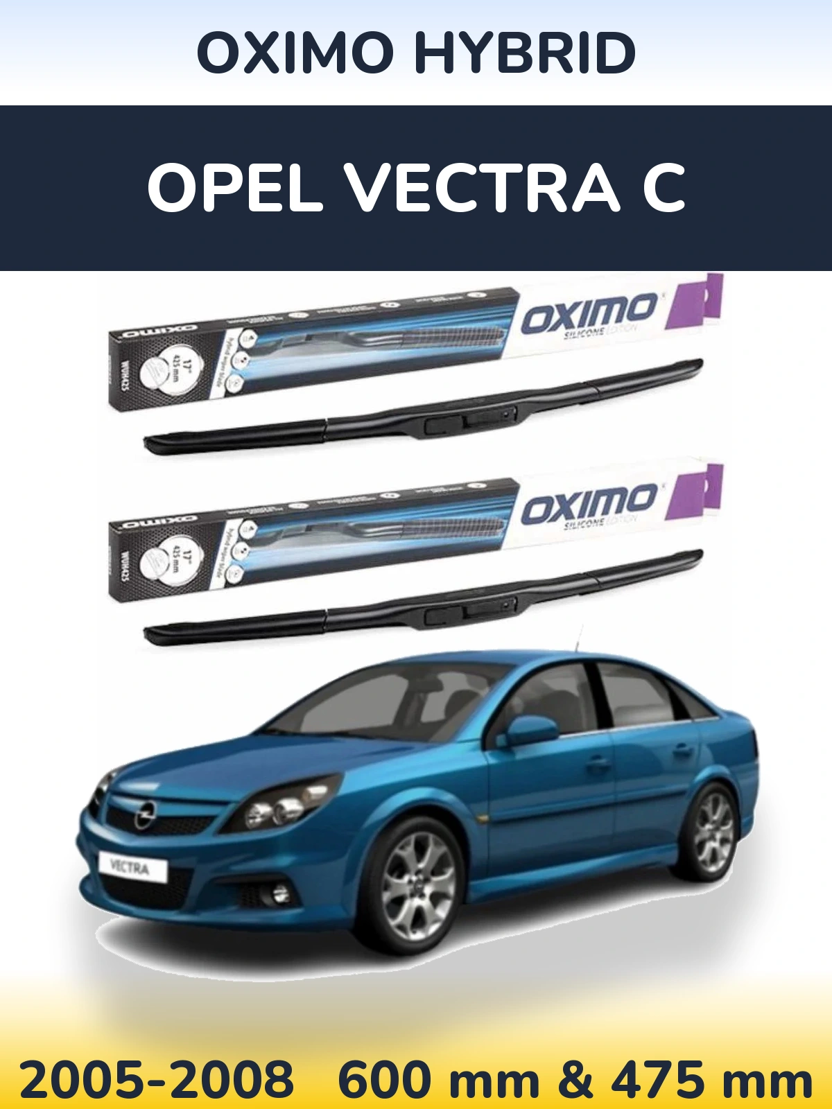 Комплект передних дворников Oximo Hybrid 600 & 475 мм для Opel Vectra C 2005-2008
