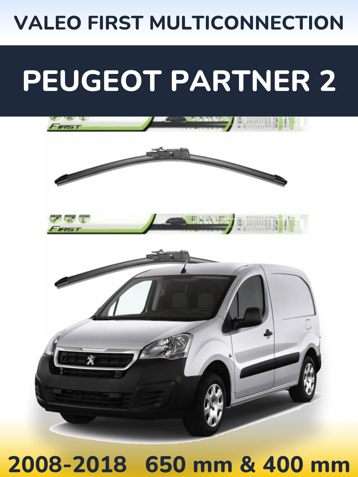 Front wiper blade set Valeo First MultiConnection 650 & 400 mm for Peugeot Partner 2 2008-2018