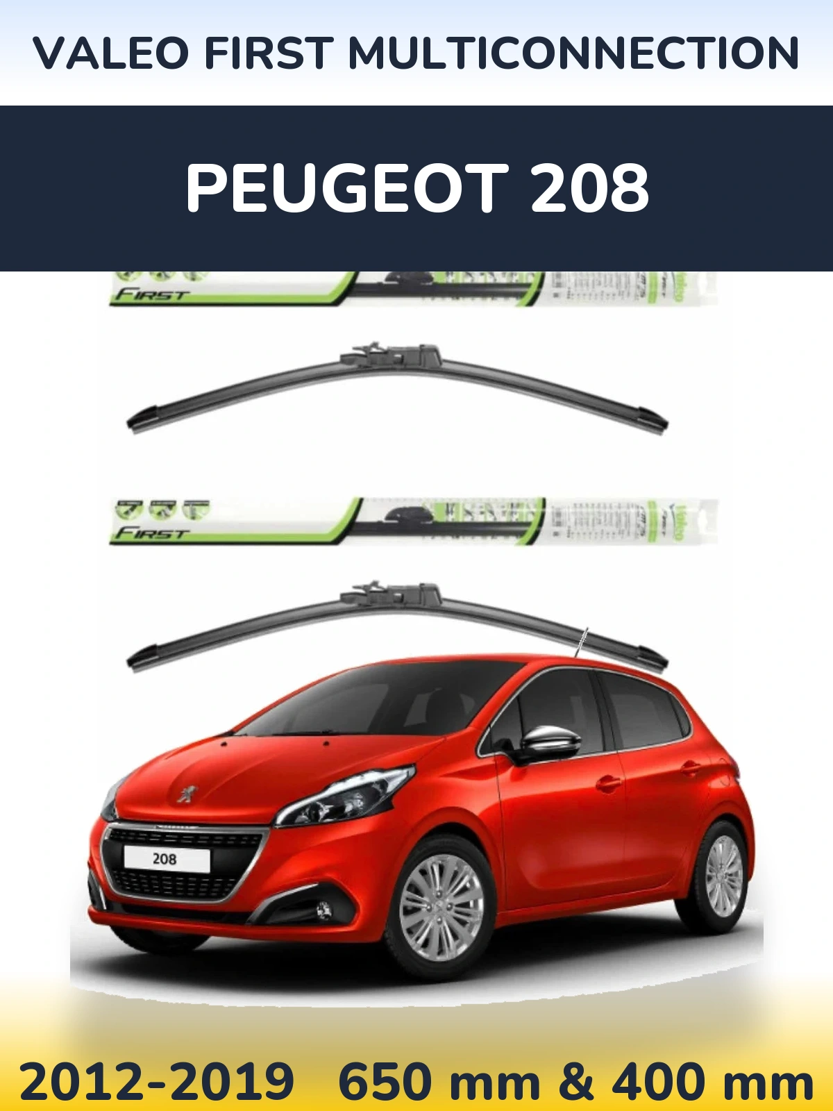 Комплект передніх щіток Valeo First MultiConnection 650 & 400 мм для Peugeot 208 2012-2019