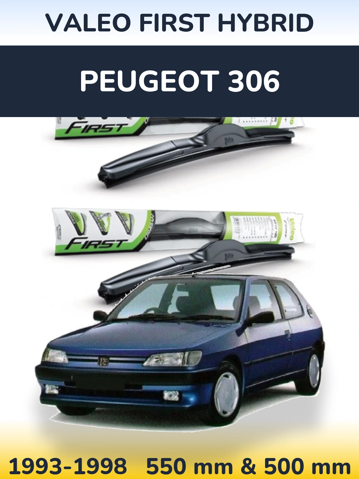 Комплект передніх щіток Valeo First Hybrid 550 & 500 мм для Peugeot 306 1993-1998