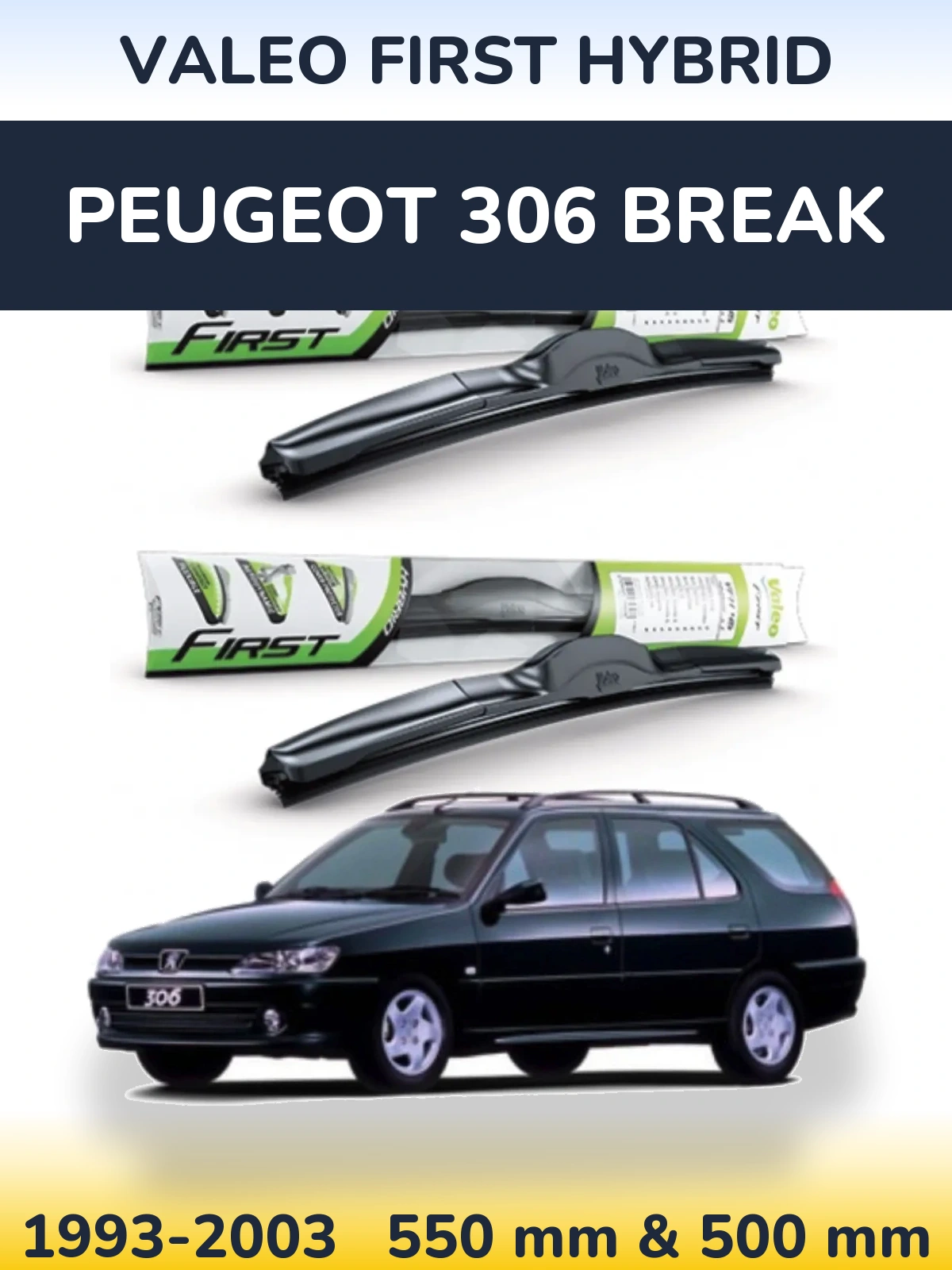 Комплект передніх щіток Valeo First Hybrid 550 & 500 мм для Peugeot 306 Break 1993-2003