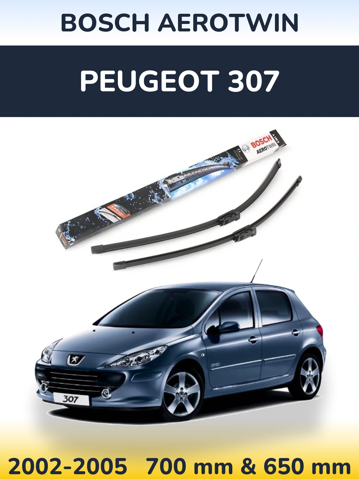 Комплект передних дворников BOSCH AeroTwin 700 & 650 мм для Peugeot 307 2002-2005