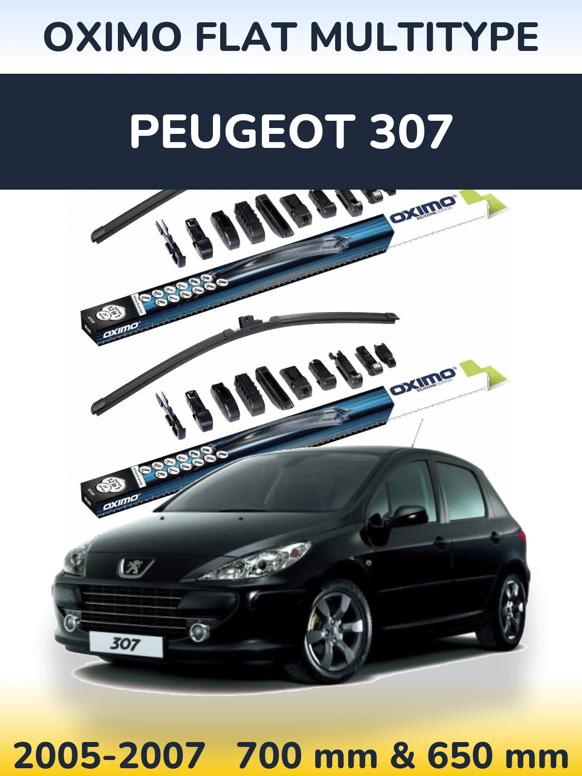 Front wiper blade set Oximo Flat MultiTypee 700 & 650 mm for Peugeot 307 2005-2007