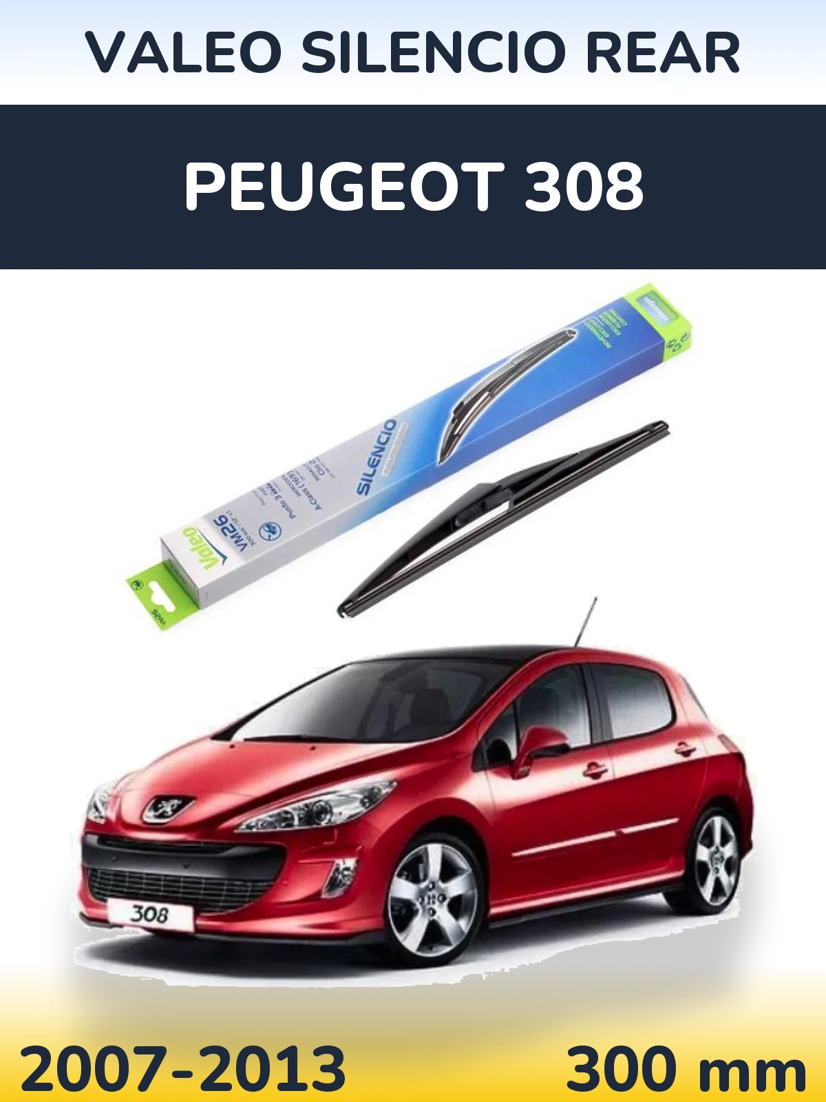 Задний дворник Valeo Silencio Rear 300 мм для Peugeot 308 2007-2013