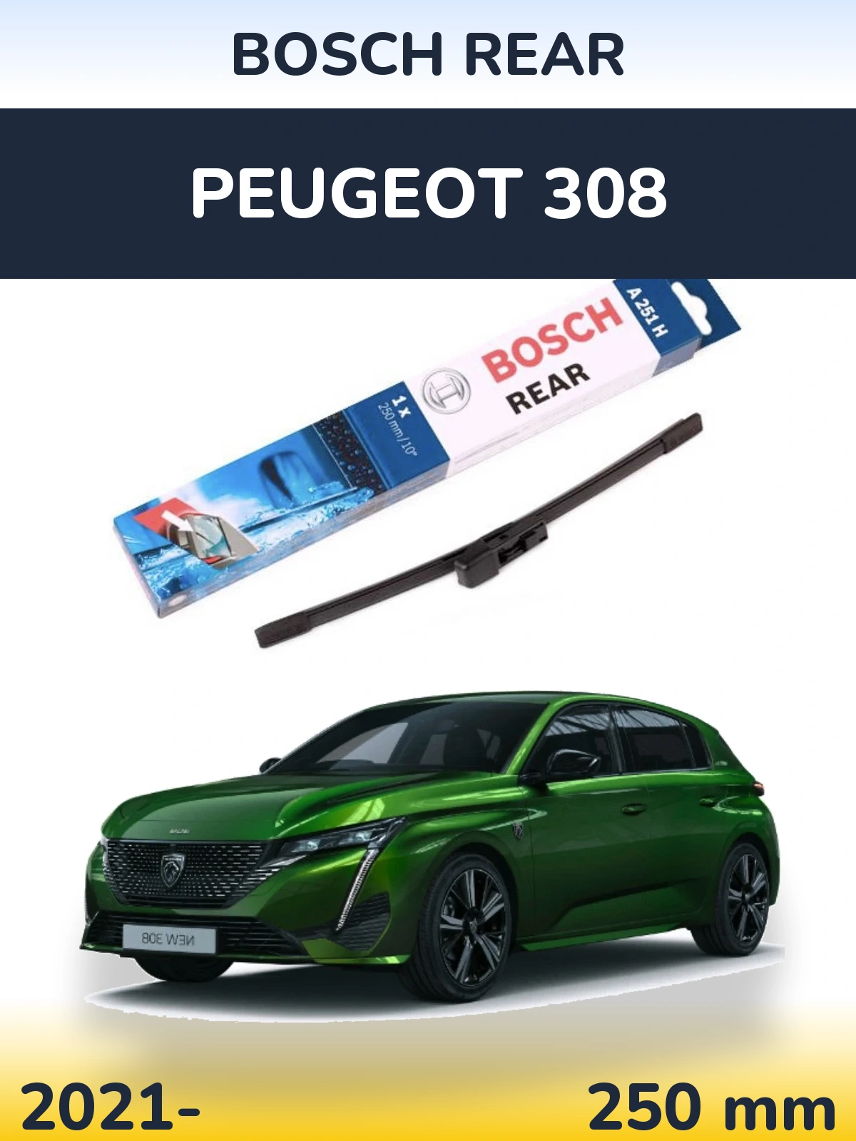 Задня щітка BOSCH Rear 250 мм для Peugeot 308 2021-2026