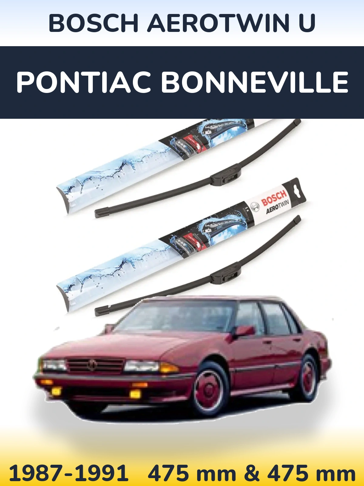 Front wiper blade set BOSCH AeroTwin U 475 & 475 mm for Pontiac Bonneville 1987-1991
