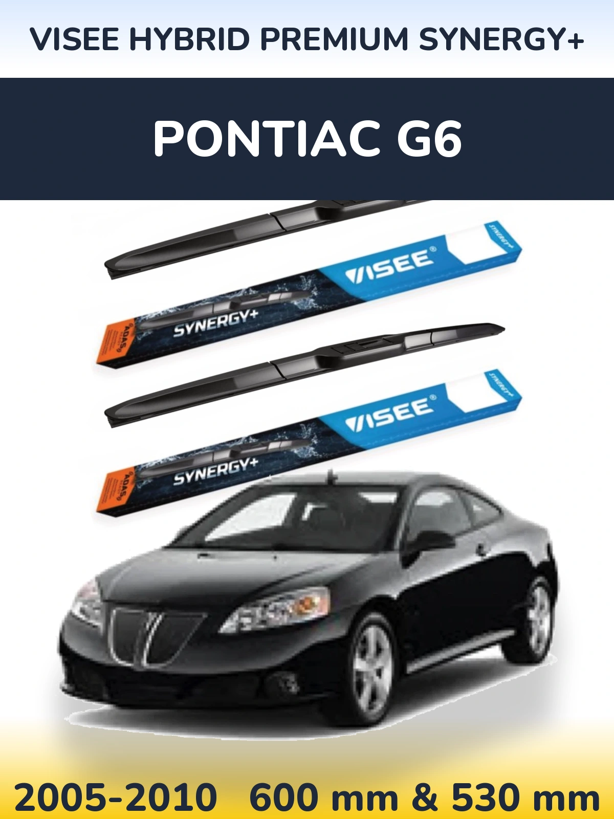 Комплект передніх щіток VISEE HYBRID PREMIUM SYNERGY+ 600 & 530 мм для Pontiac G6 2005-2010