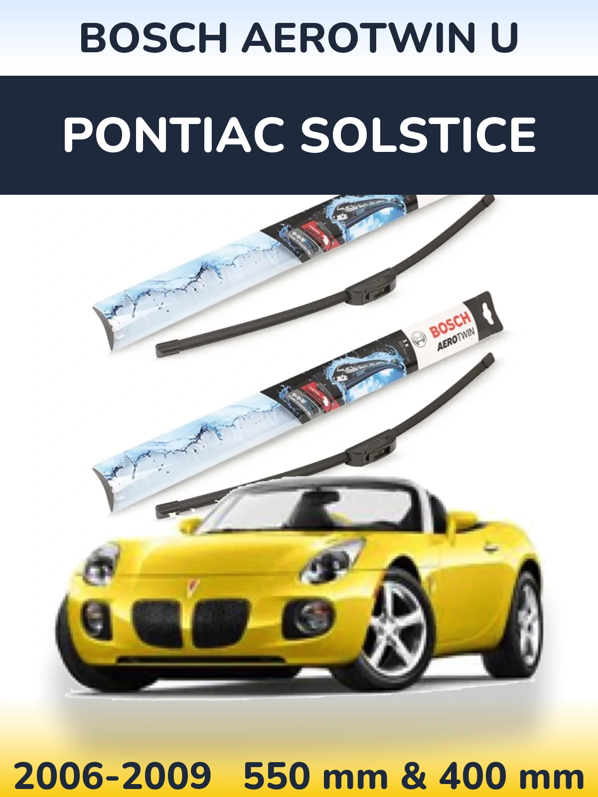 Torkarblad BOSCH AeroTwin U för Pontiac Solstice