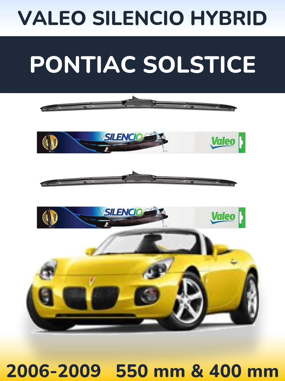 Torkarblad Valeo Silencio Hybrid för Pontiac Solstice
