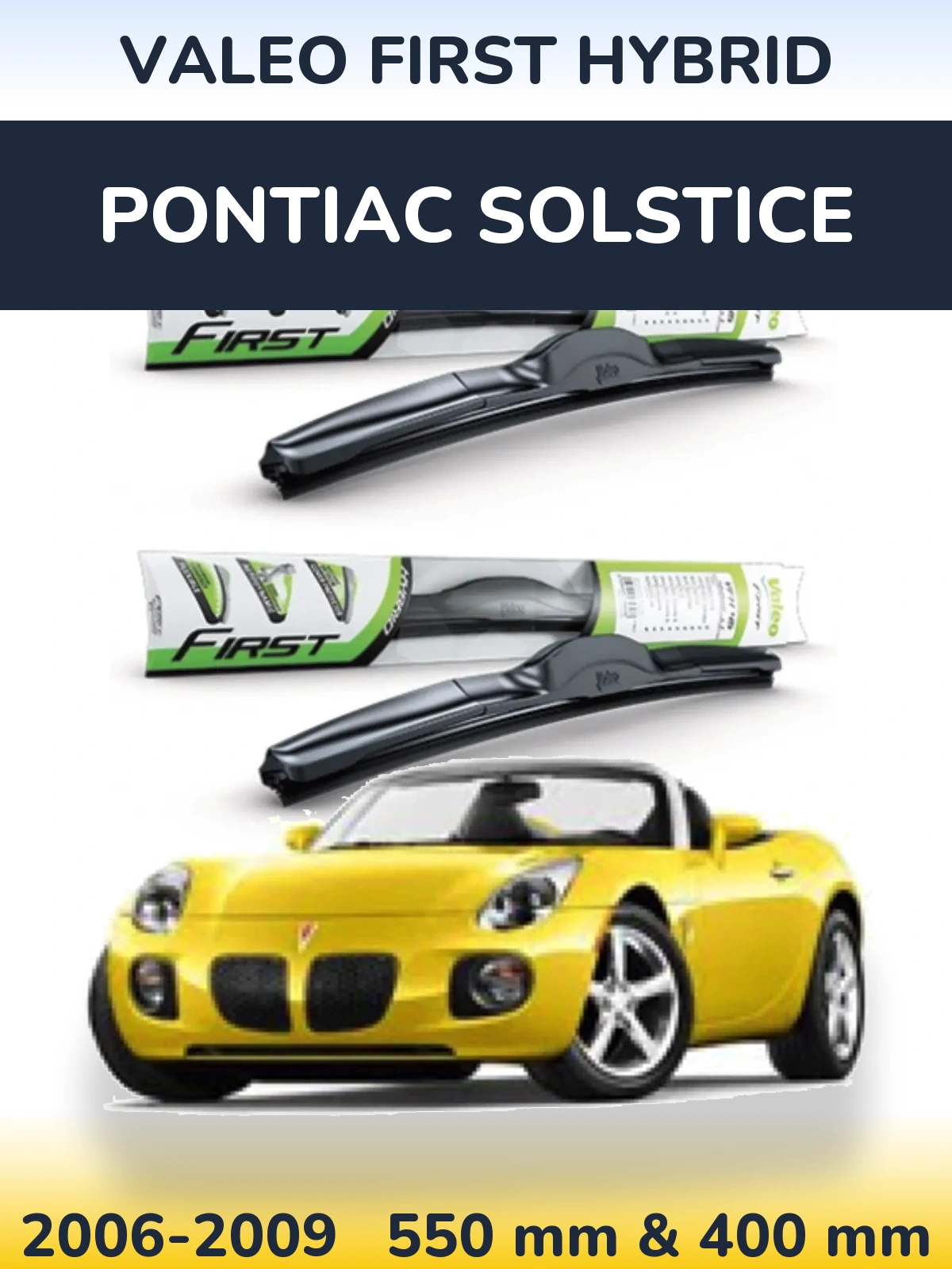 Torkarblad Valeo First Hybrid för Pontiac Solstice