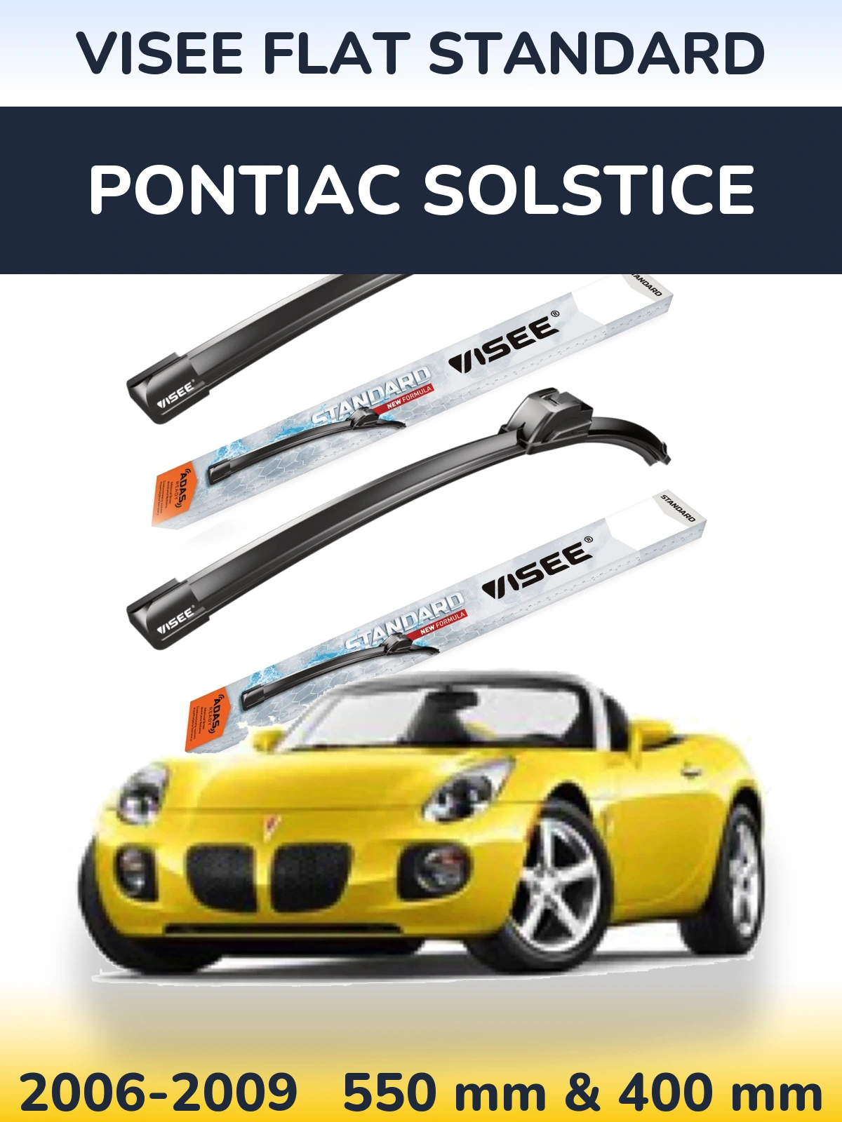 Torkarblad VISEE FLAT STANDARD för Pontiac Solstice
