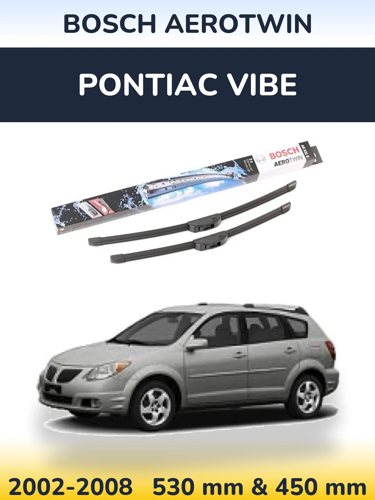 Torkarblad BOSCH AeroTwin för Pontiac Vibe