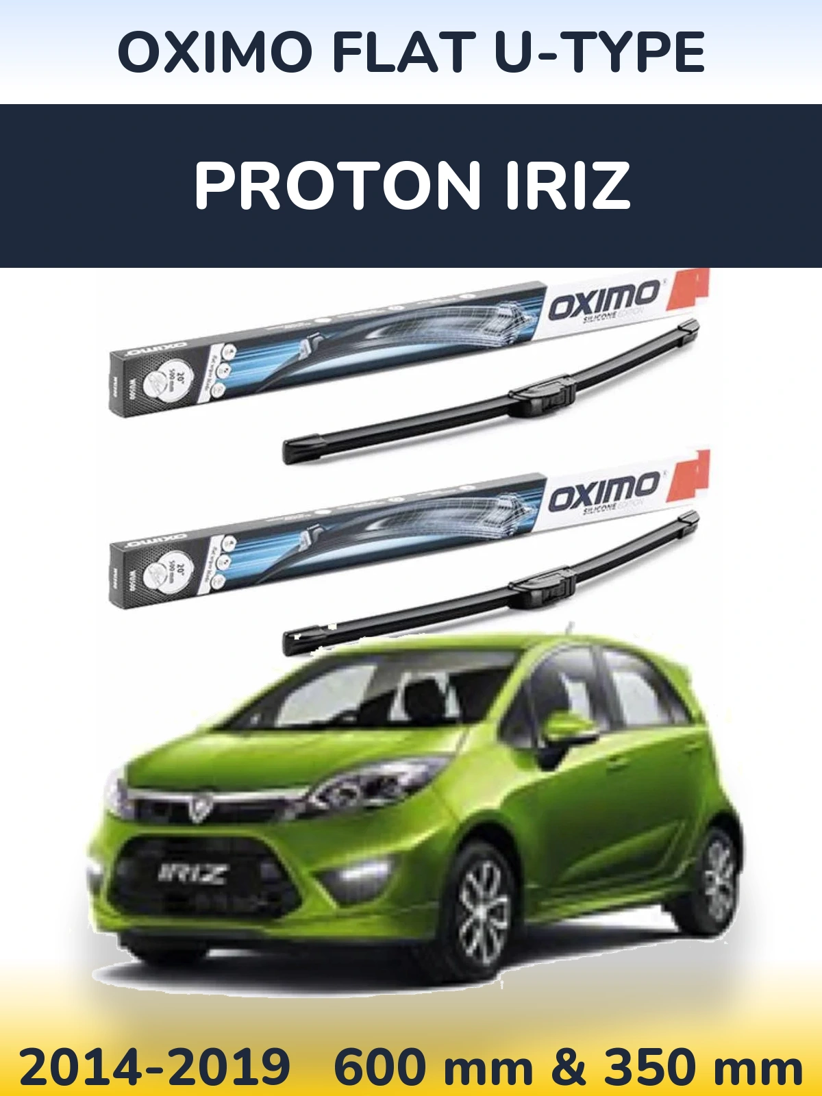 Front wiper blade set Oximo Flat U-type 600 & 350 mm for Proton Iriz 2014-2019