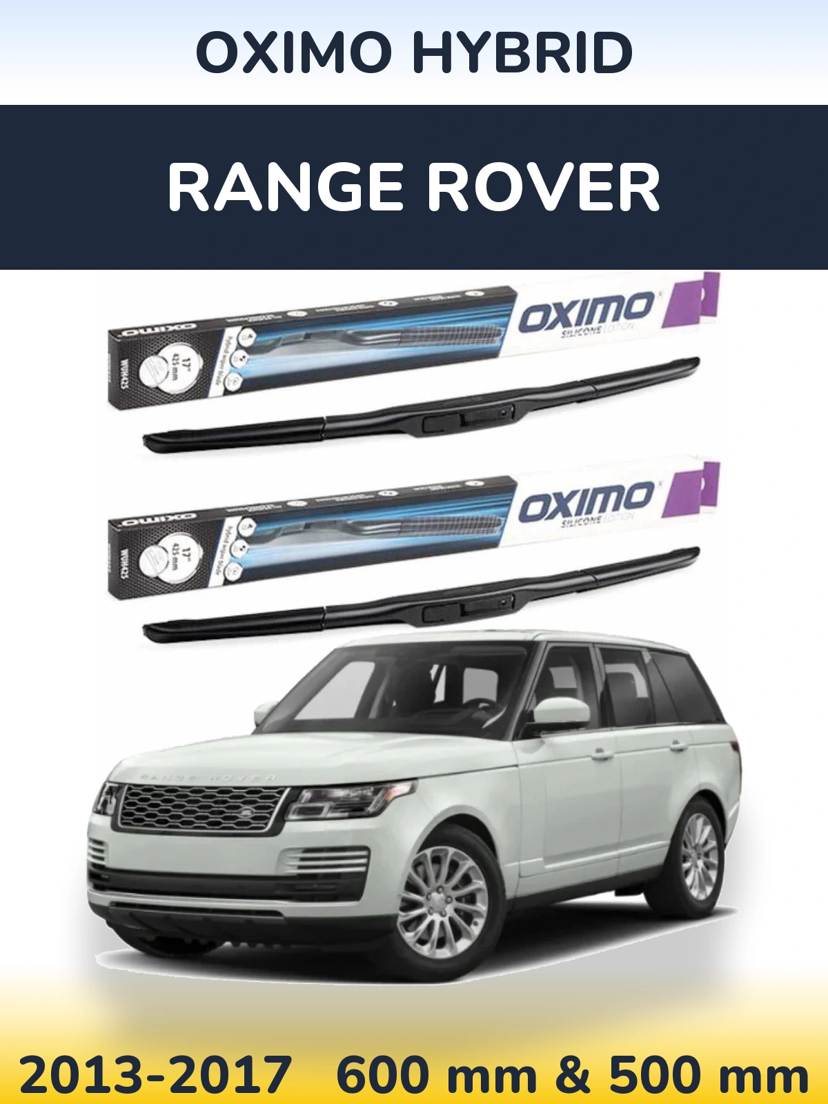 Front wiper blade set Oximo Hybrid 600 & 500 mm for Range Rover  2013-2017