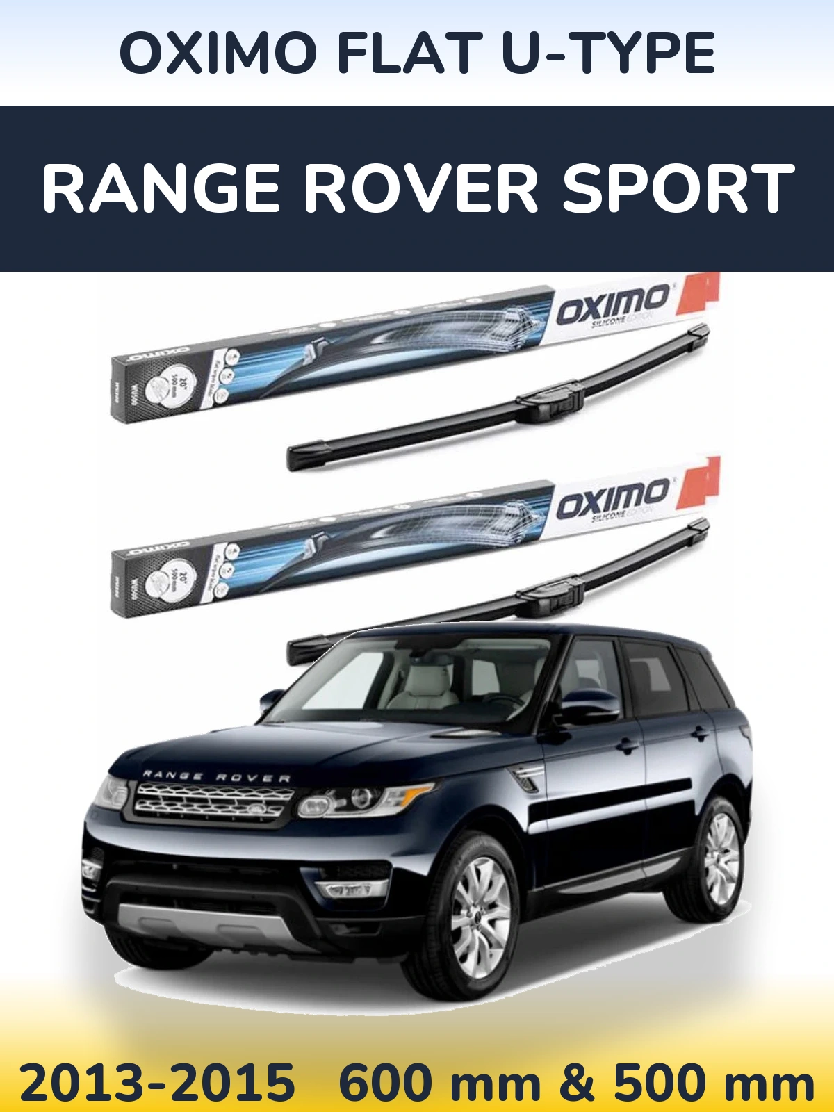 Комплект передніх щіток Oximo Flat U-type 600 & 500 мм для Range Rover Sport 2013-2015