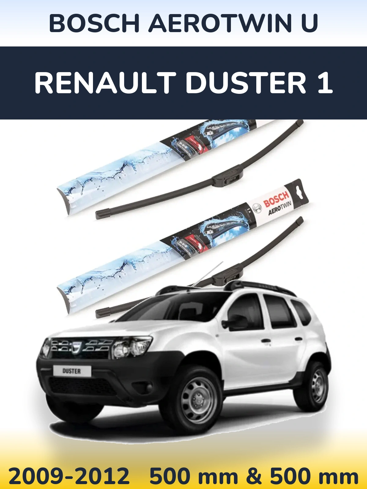 Комплект передних дворников BOSCH AeroTwin U 500 & 500 мм для Renault Duster 1 2009-2012