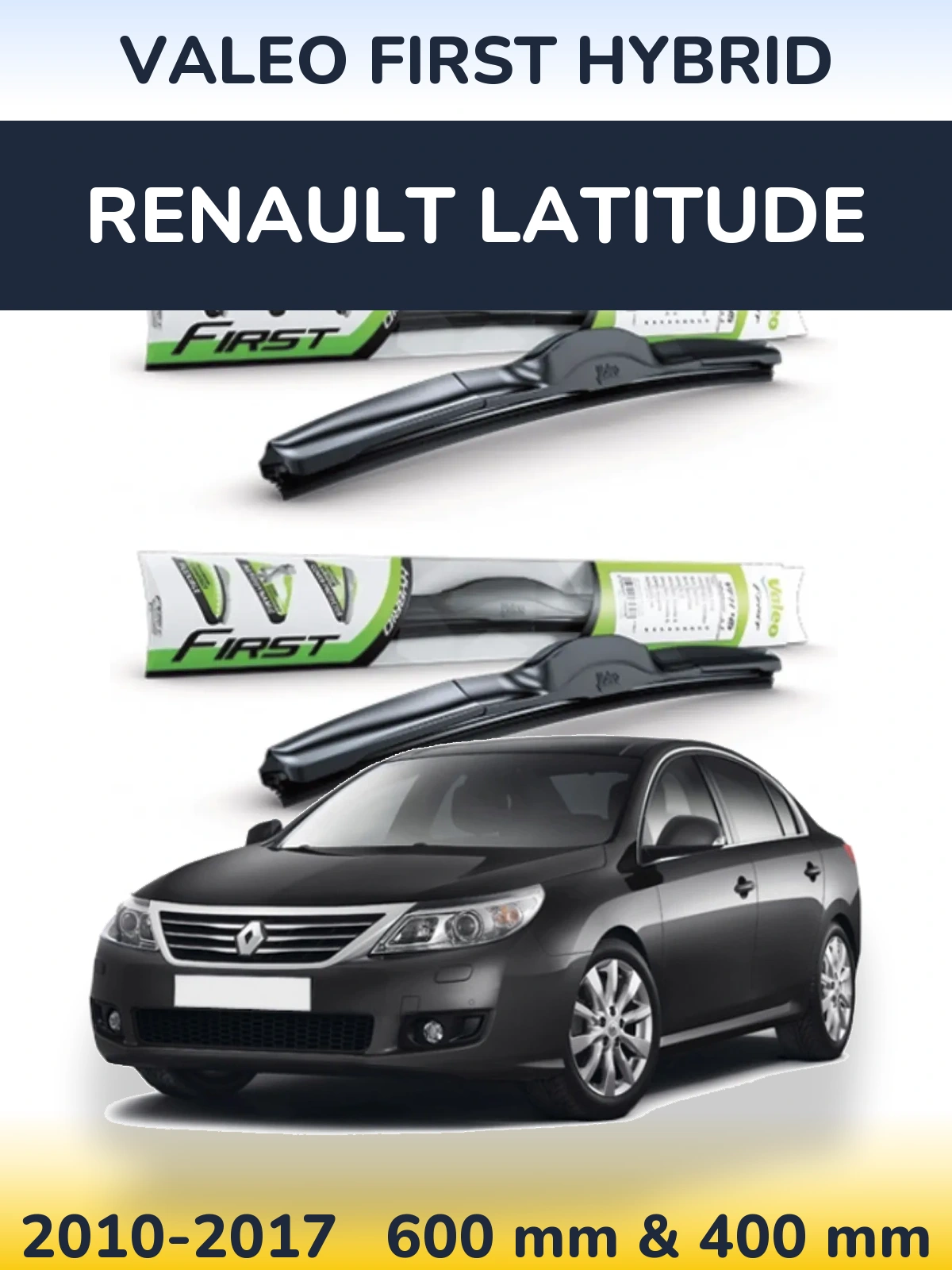 Комплект передніх щіток Valeo First Hybrid 600 & 400 мм для Renault Latitude 2010-2017