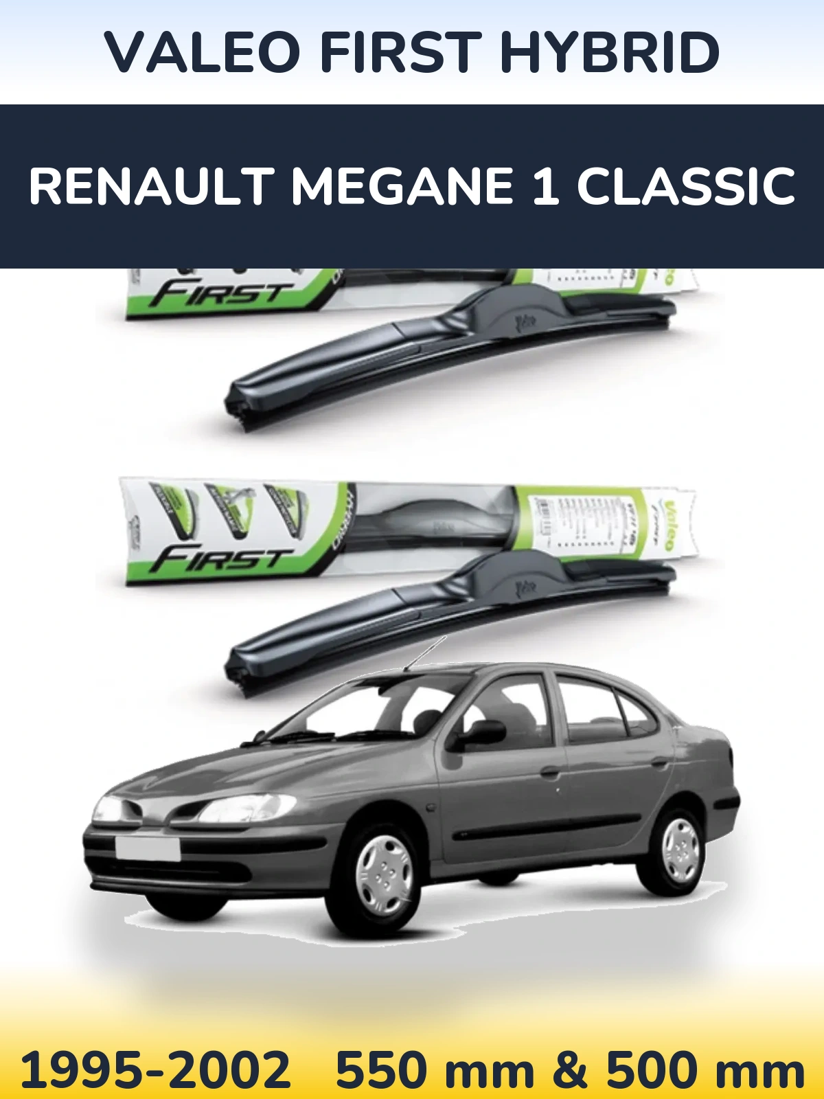 Комплект передніх щіток Valeo First Hybrid 550 & 500 мм для Renault Megane 1 Classic 1995-2002