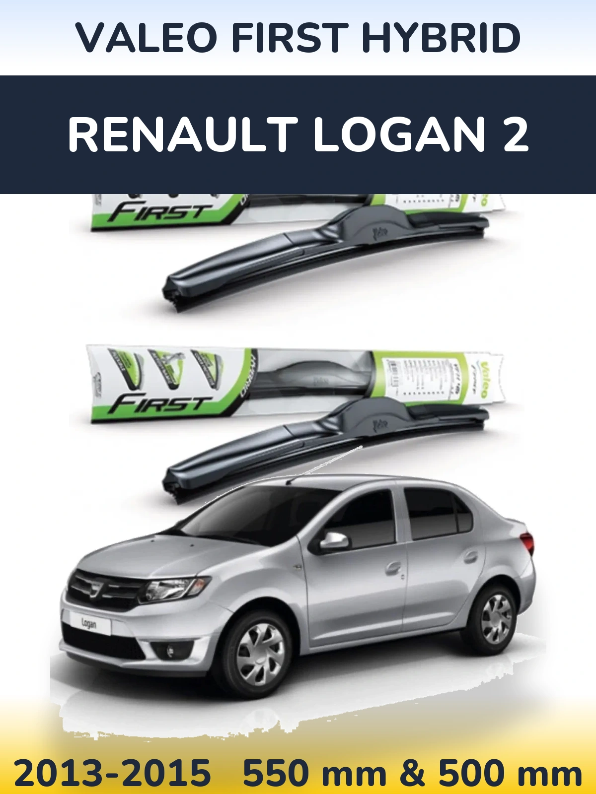 Комплект передніх щіток Valeo First Hybrid 550 & 500 мм для Renault Logan 2 2013-2015