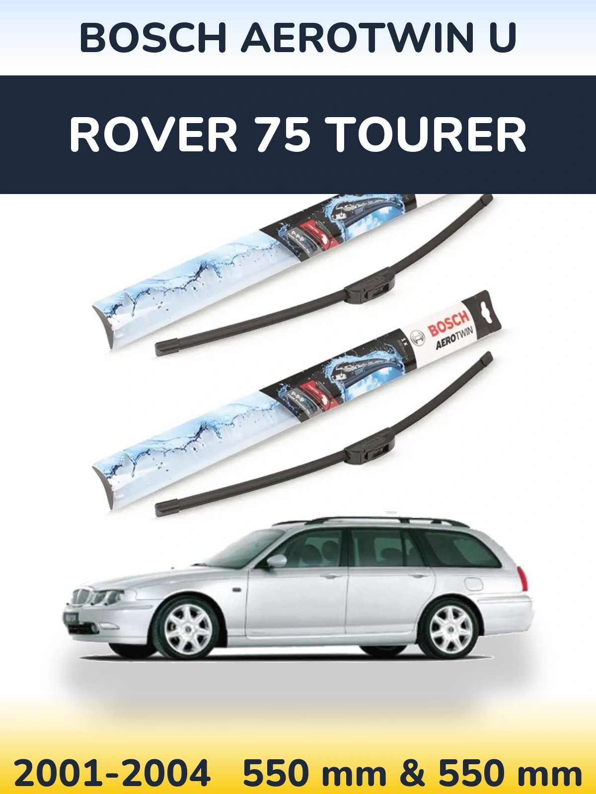 Torkarblad BOSCH AeroTwin U för Rover 75 Tourer