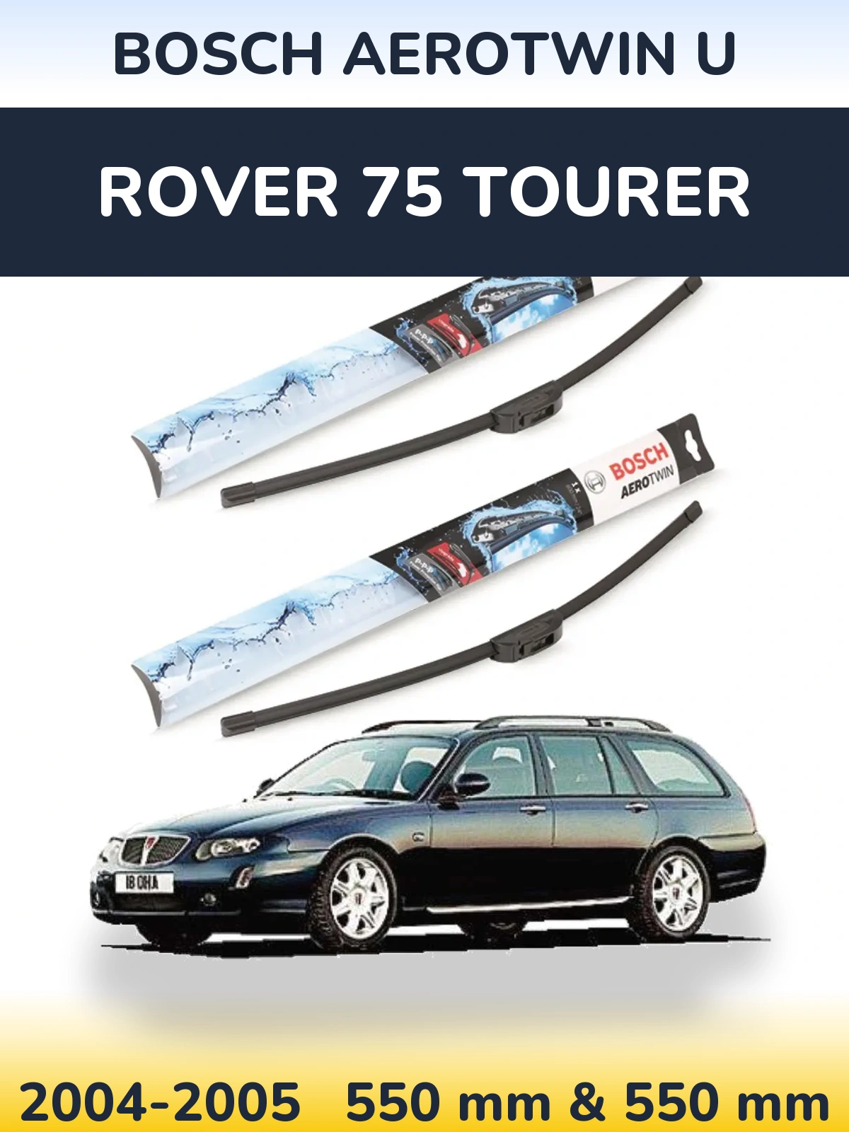 Torkarblad BOSCH AeroTwin U för Rover 75 Tourer