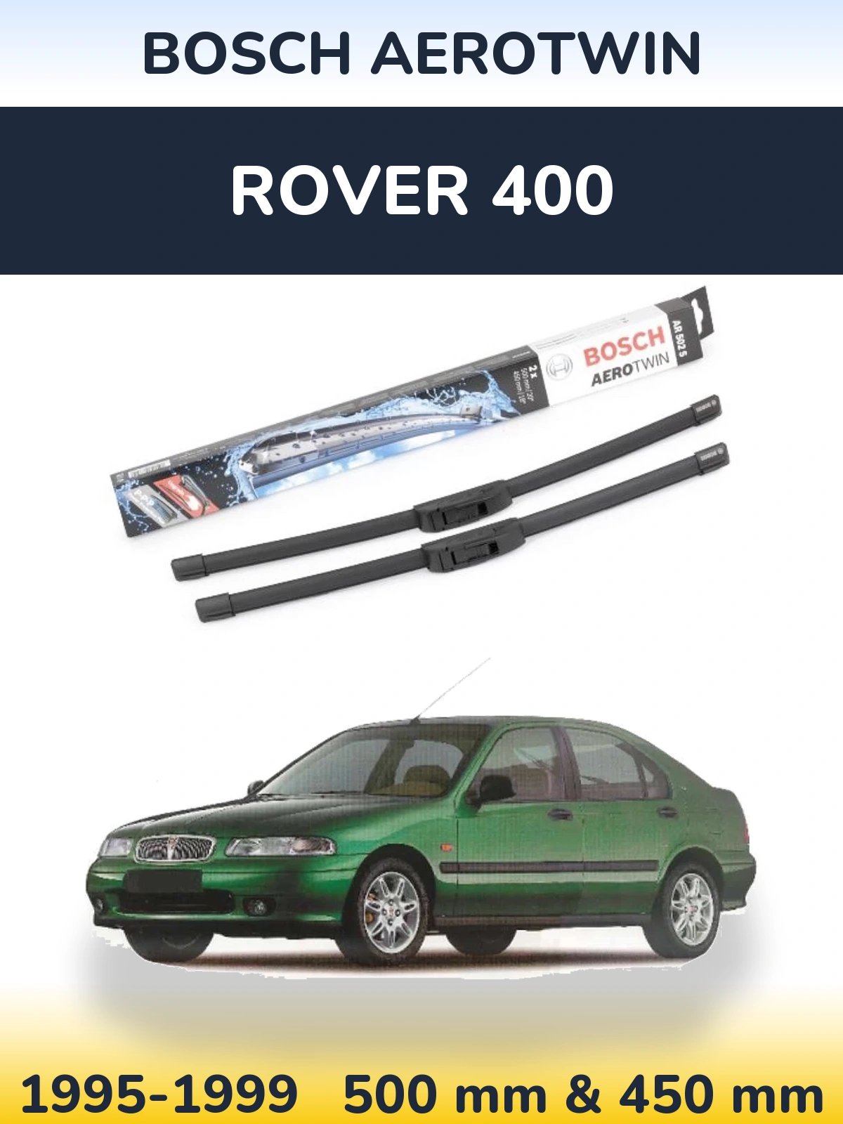 Комплект передних дворников BOSCH AeroTwin 500 & 450 мм для Rover 400 1995-1999