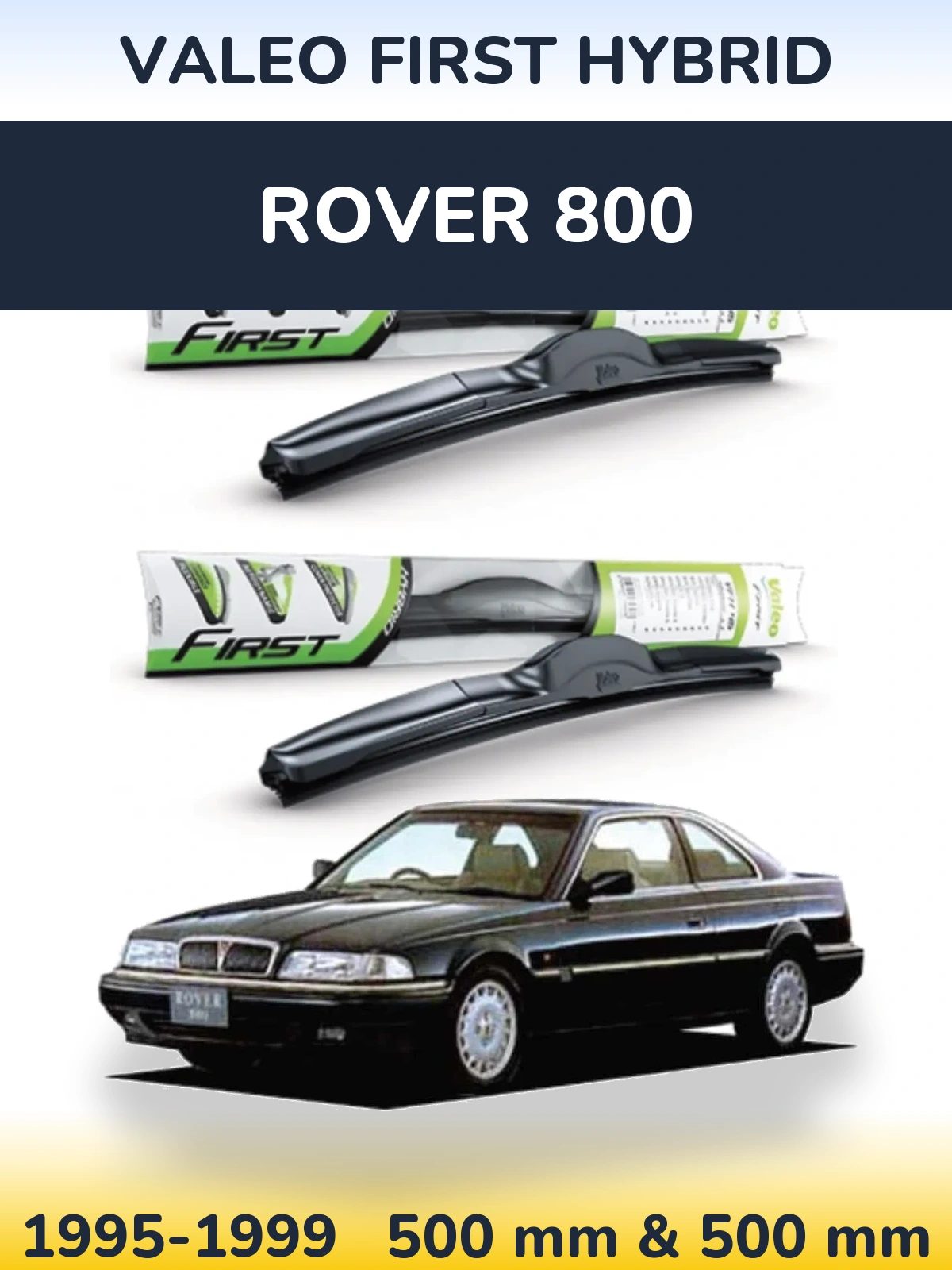 Комплект передніх щіток Valeo First Hybrid 500 & 500 мм для Rover 800 1995-1999
