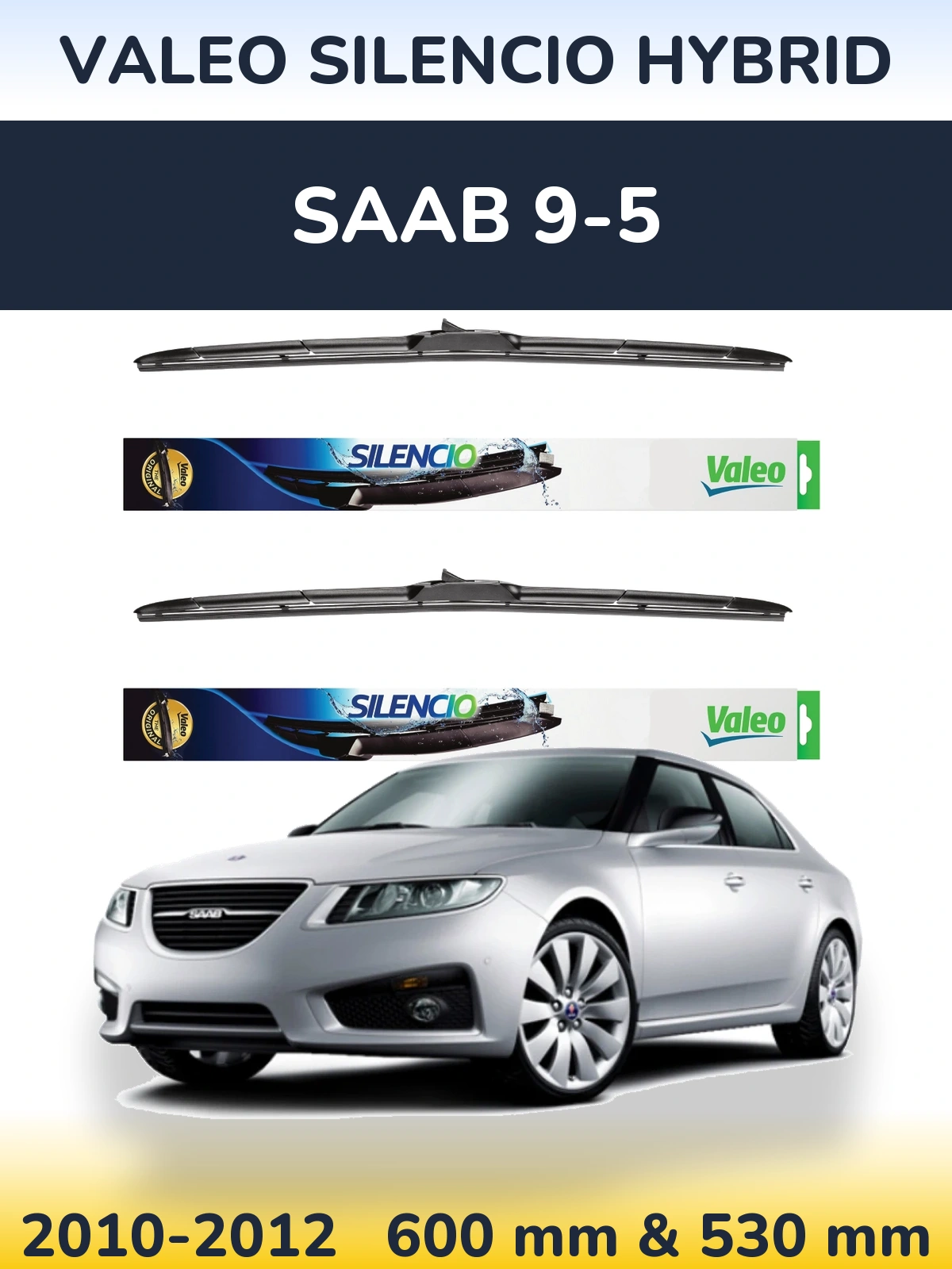 Torkarblad Valeo Silencio Hybrid för SAAB 9-5