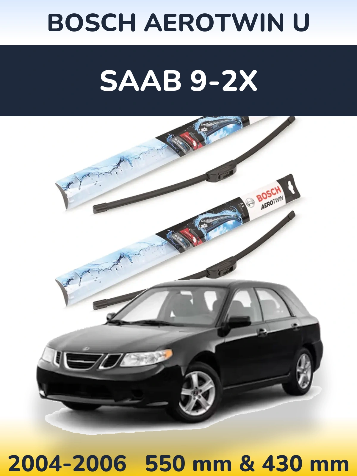 Torkarblad BOSCH AeroTwin U för SAAB 9-2X