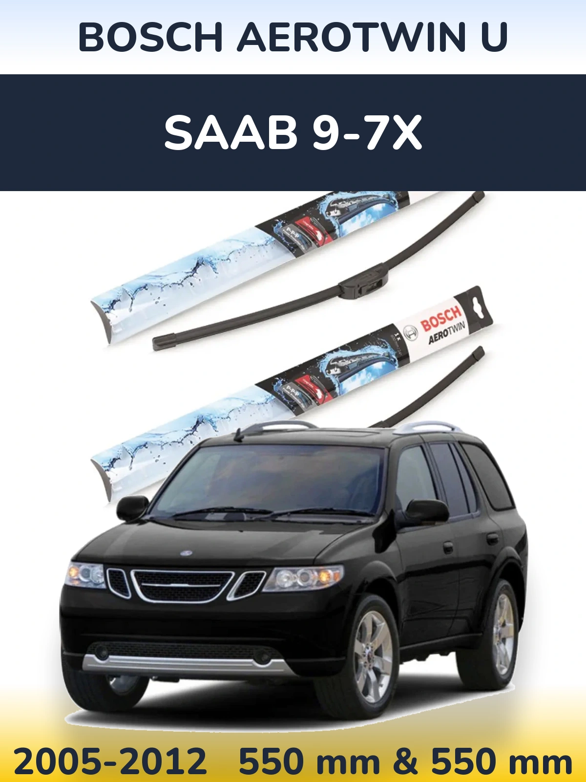Torkarblad BOSCH AeroTwin U för SAAB 9-7X