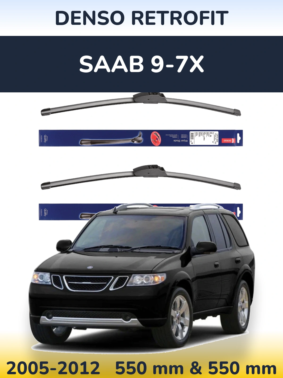 Front wiper blade set Denso Retrofit 550 & 550 mm for SAAB 9-7X 2005-2012