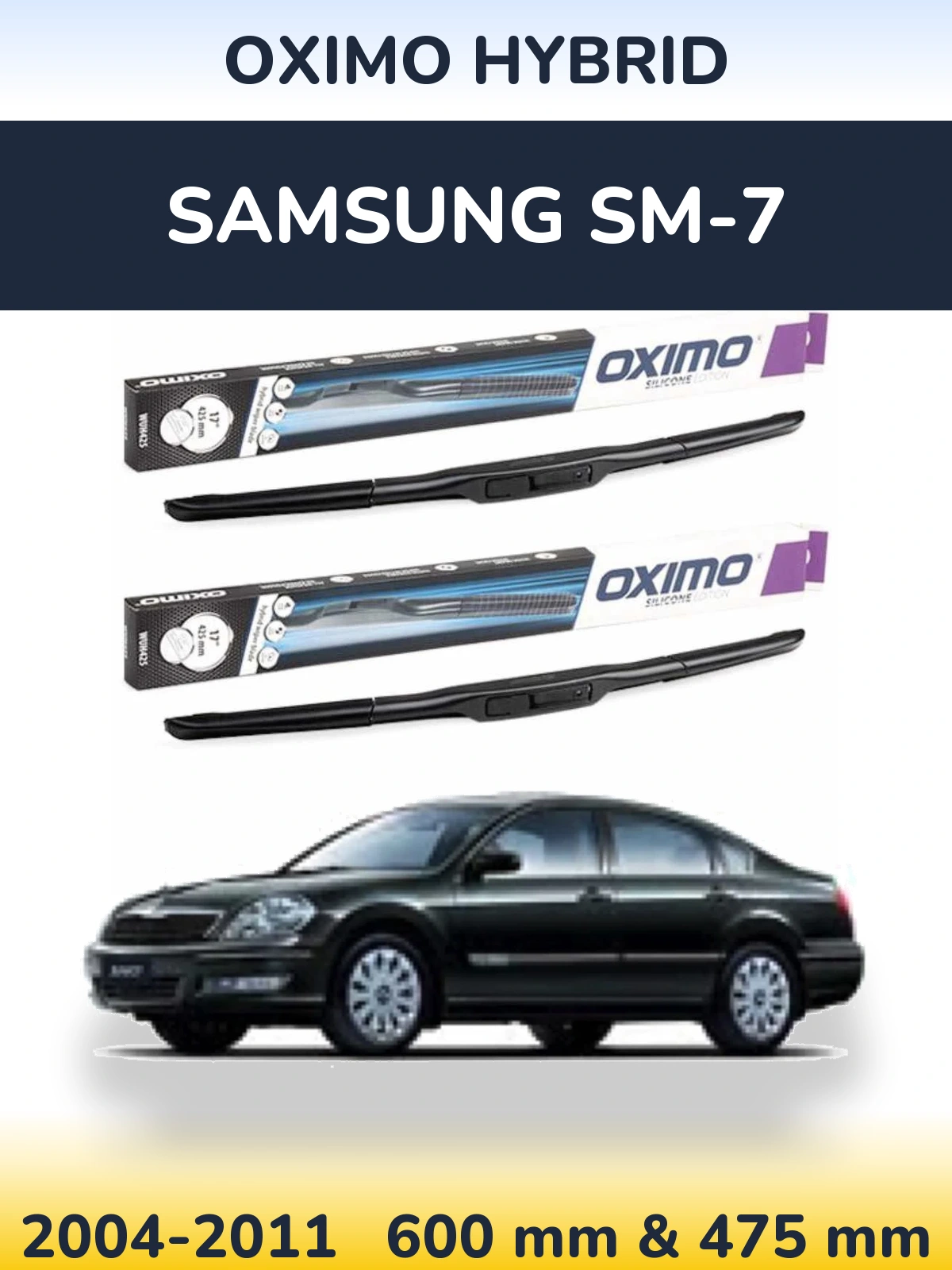 Front wiper blade set Oximo Hybrid 600 & 475 mm for Samsung SM-7 2004-2011