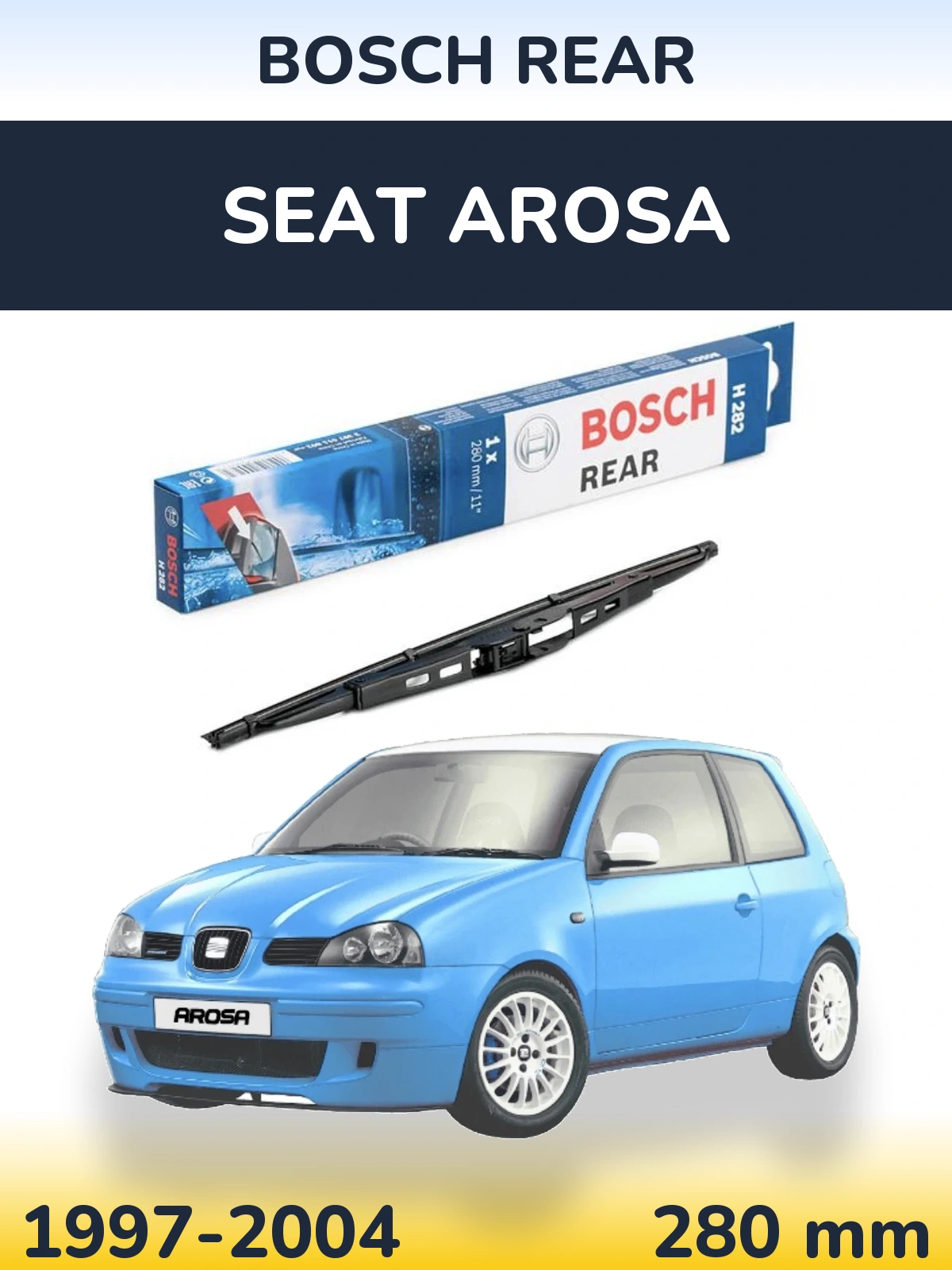 Torkarblad BOSCH Rear för SEAT Arosa