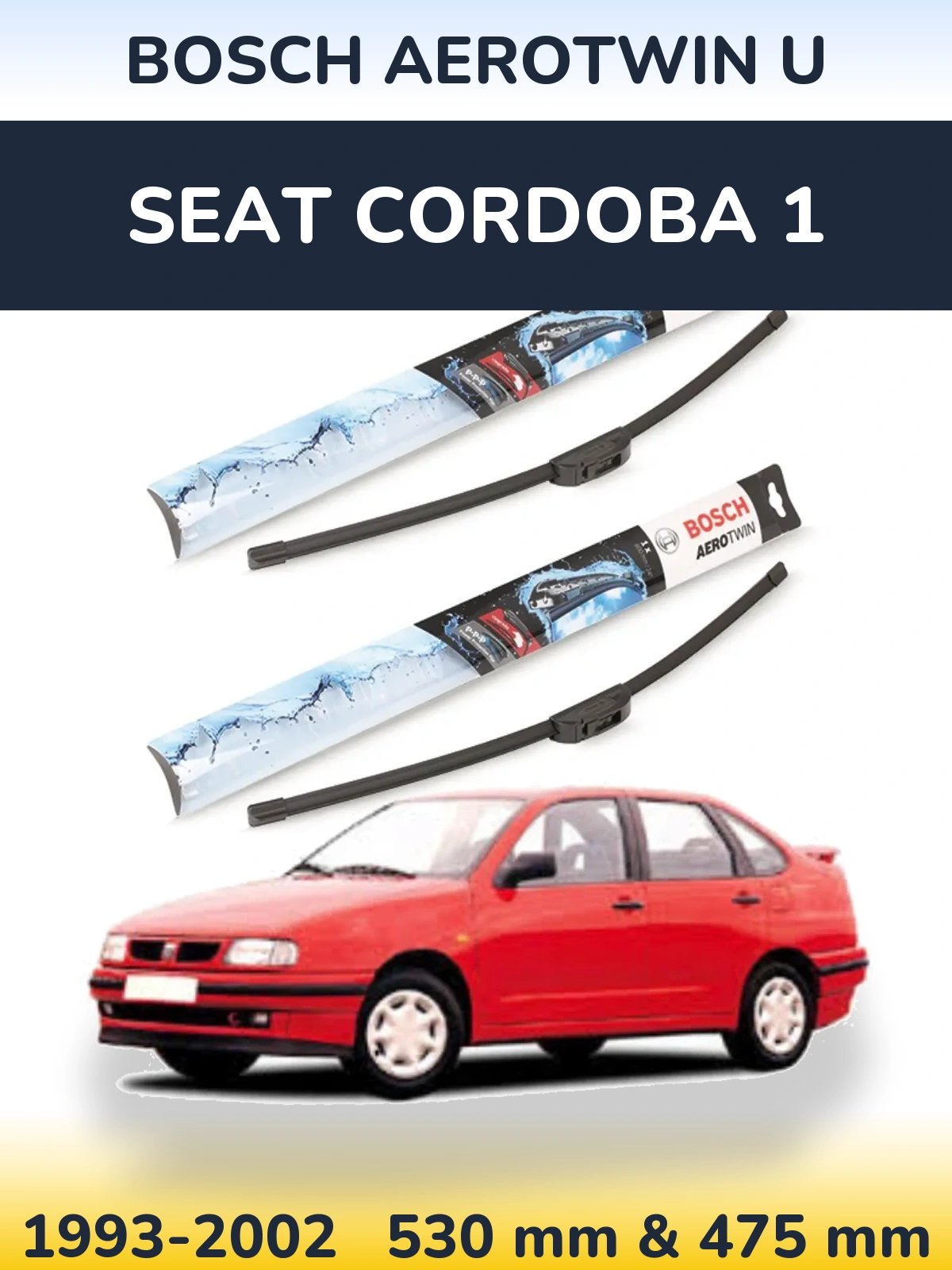 Комплект передніх щіток BOSCH AeroTwin U 530 & 475 мм для SEAT Cordoba 1 1993-2002