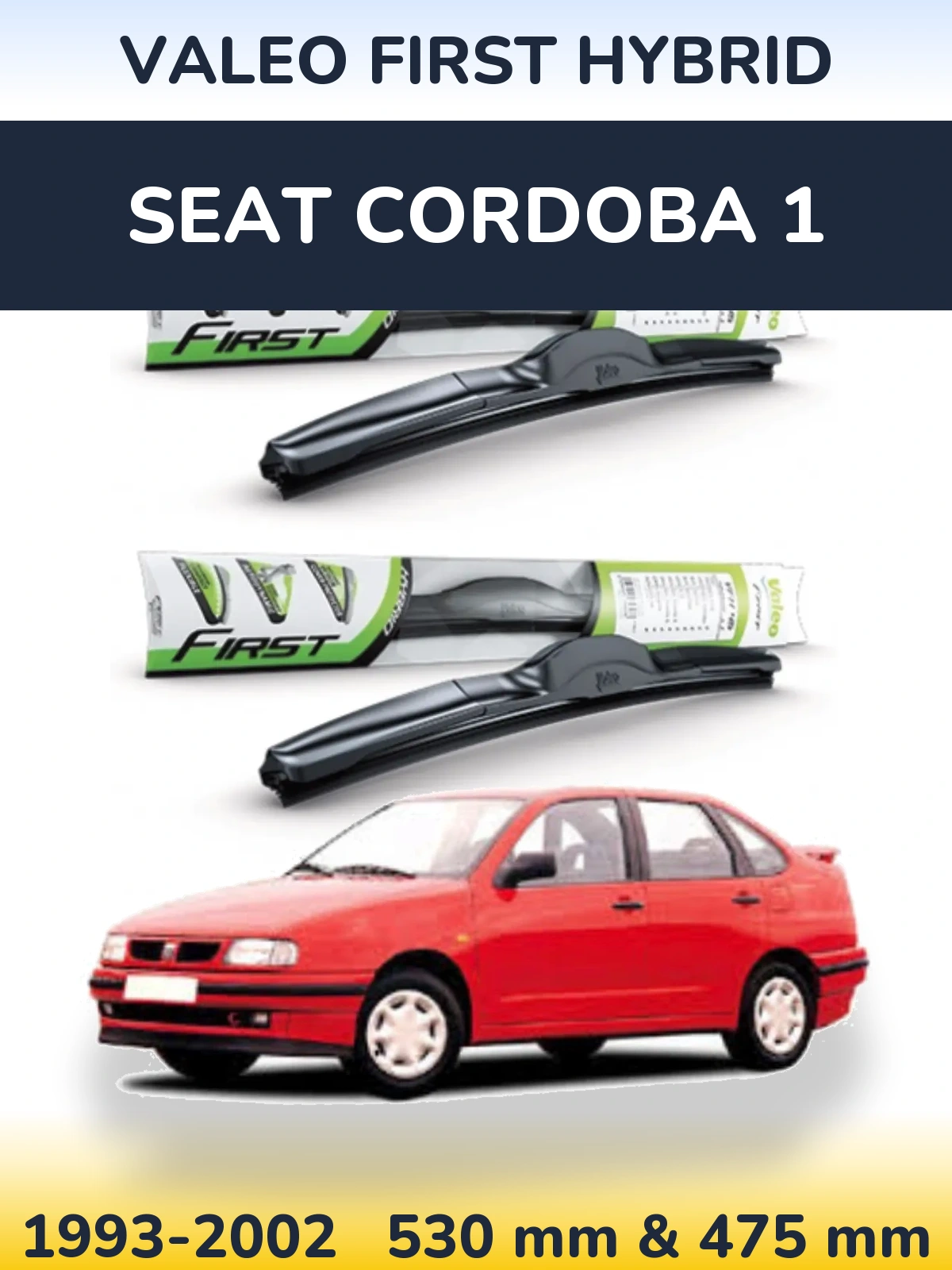 Комплект передніх щіток Valeo First Hybrid 530 & 475 мм для SEAT Cordoba 1 1993-2002