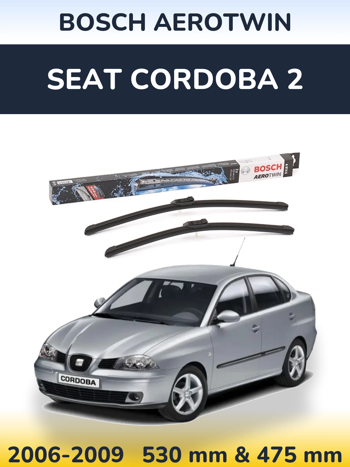 Torkarblad BOSCH AeroTwin för SEAT Cordoba 2