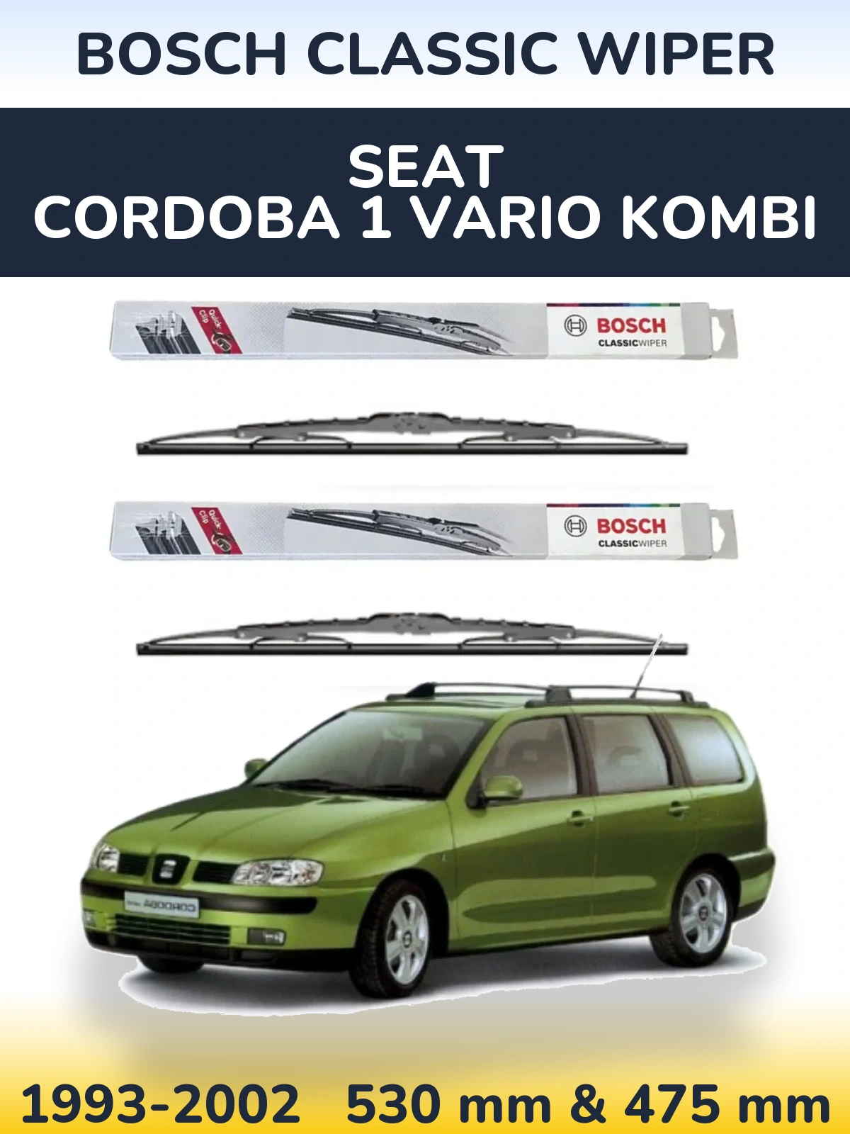 Комплект передніх щіток BOSCH Classic Wiper 530 & 475 мм для SEAT Cordoba 1 Vario kombi 1993-2002