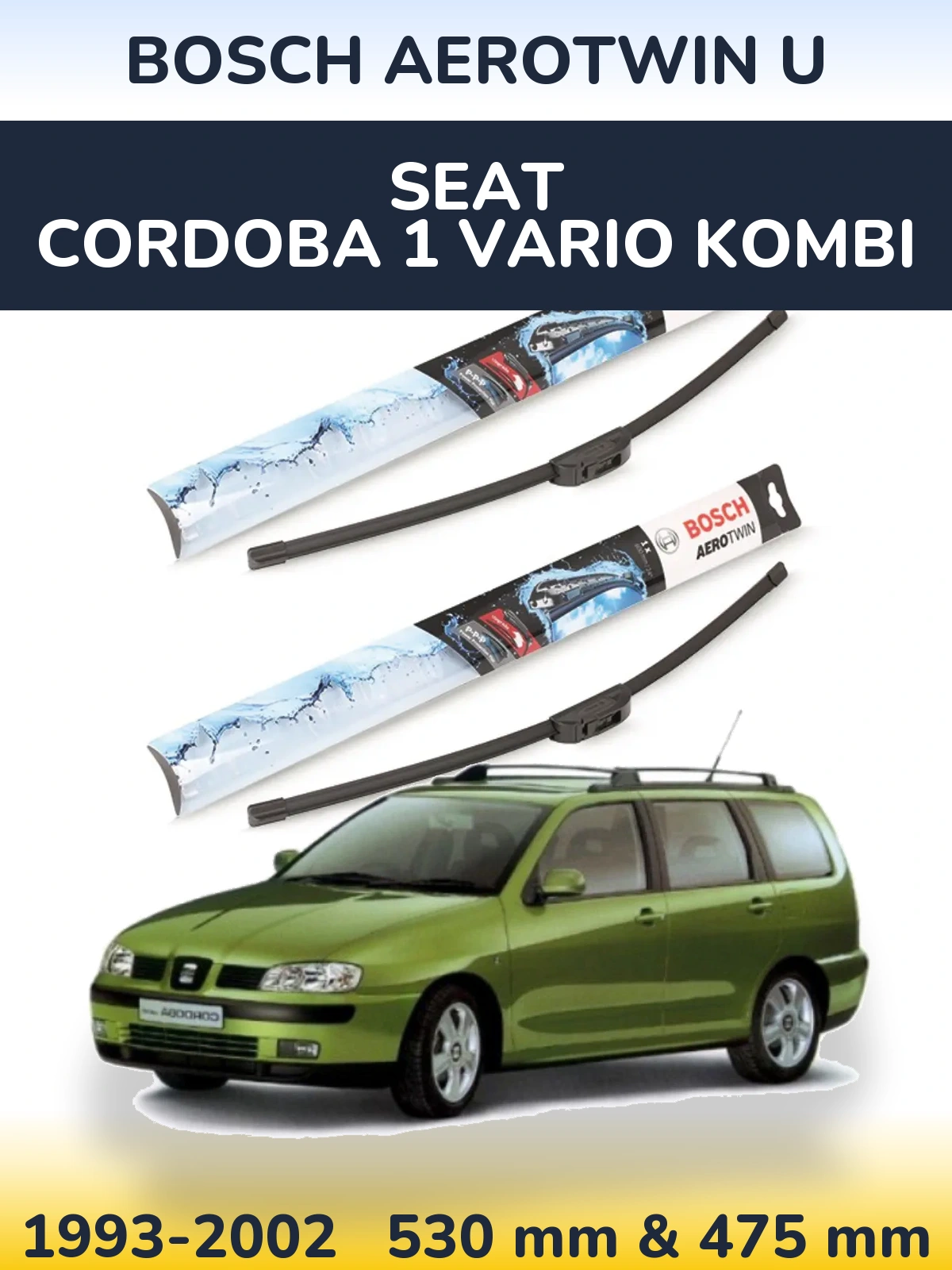 Torkarblad BOSCH AeroTwin U för SEAT Cordoba 1 Vario kombi
