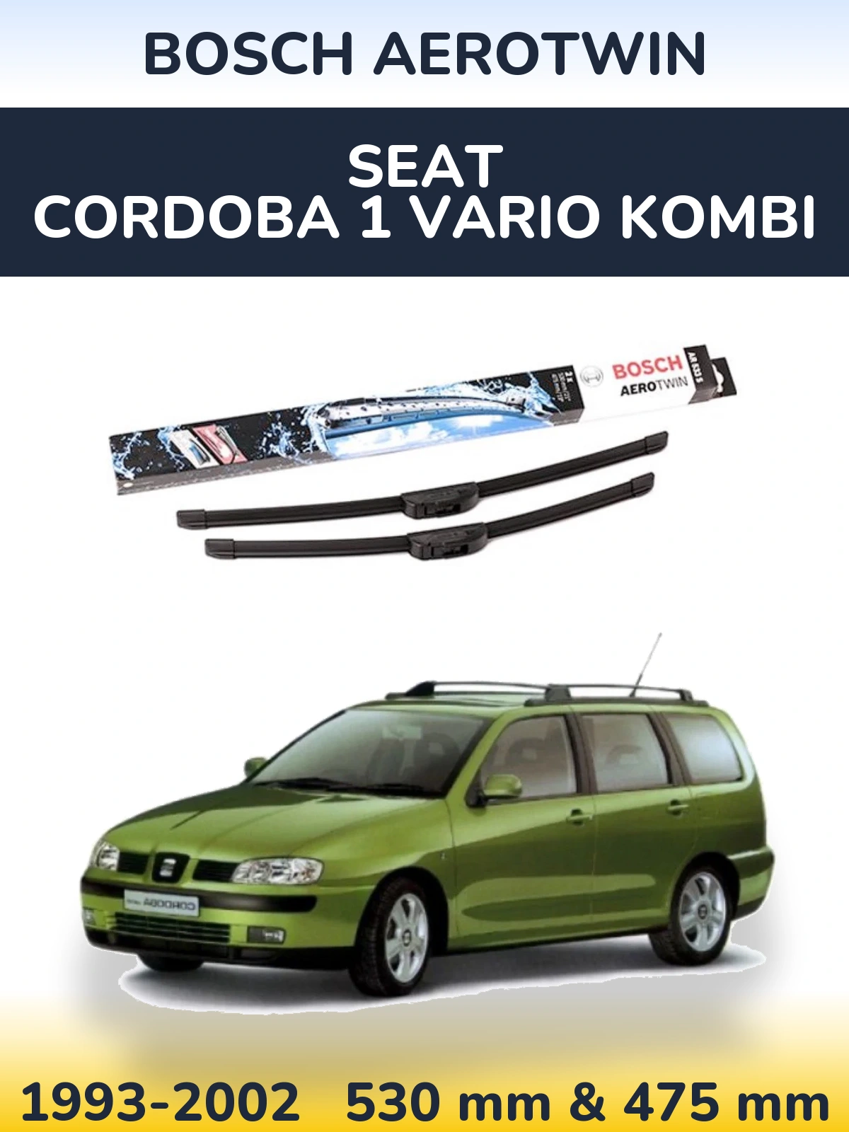 Torkarblad BOSCH AeroTwin för SEAT Cordoba 1 Vario kombi