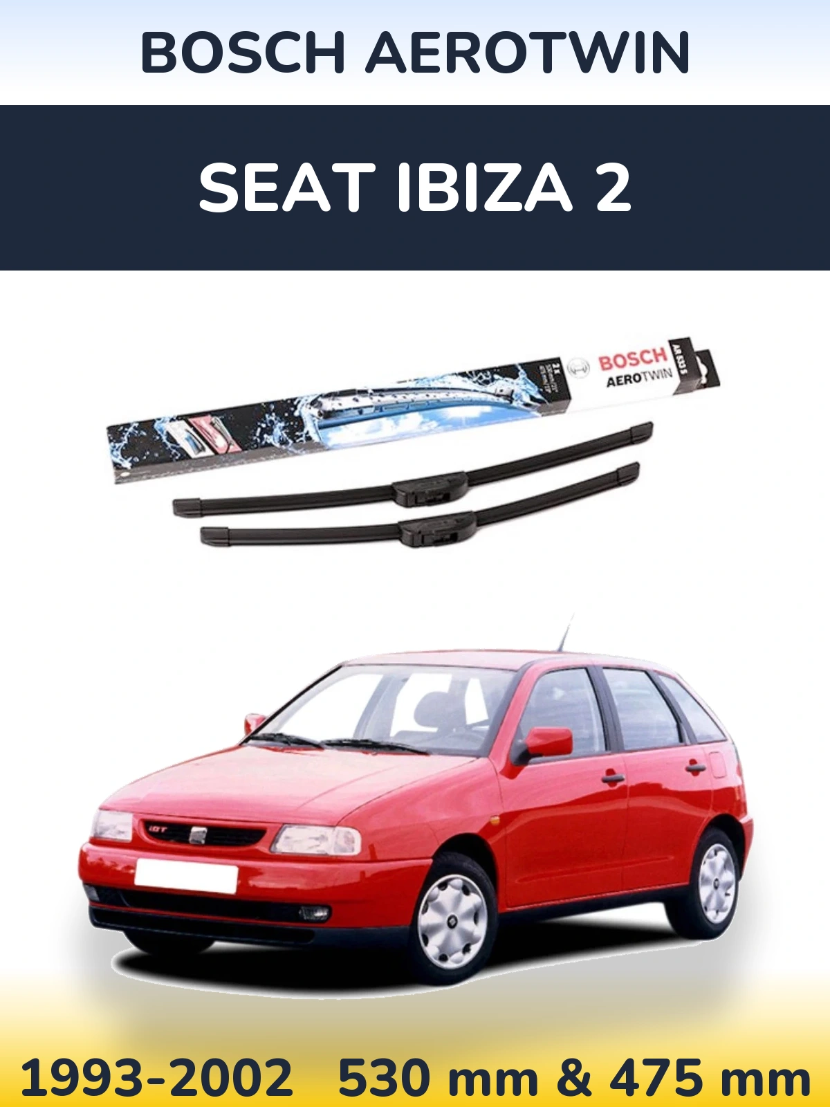 Torkarblad BOSCH AeroTwin för SEAT Ibiza 2