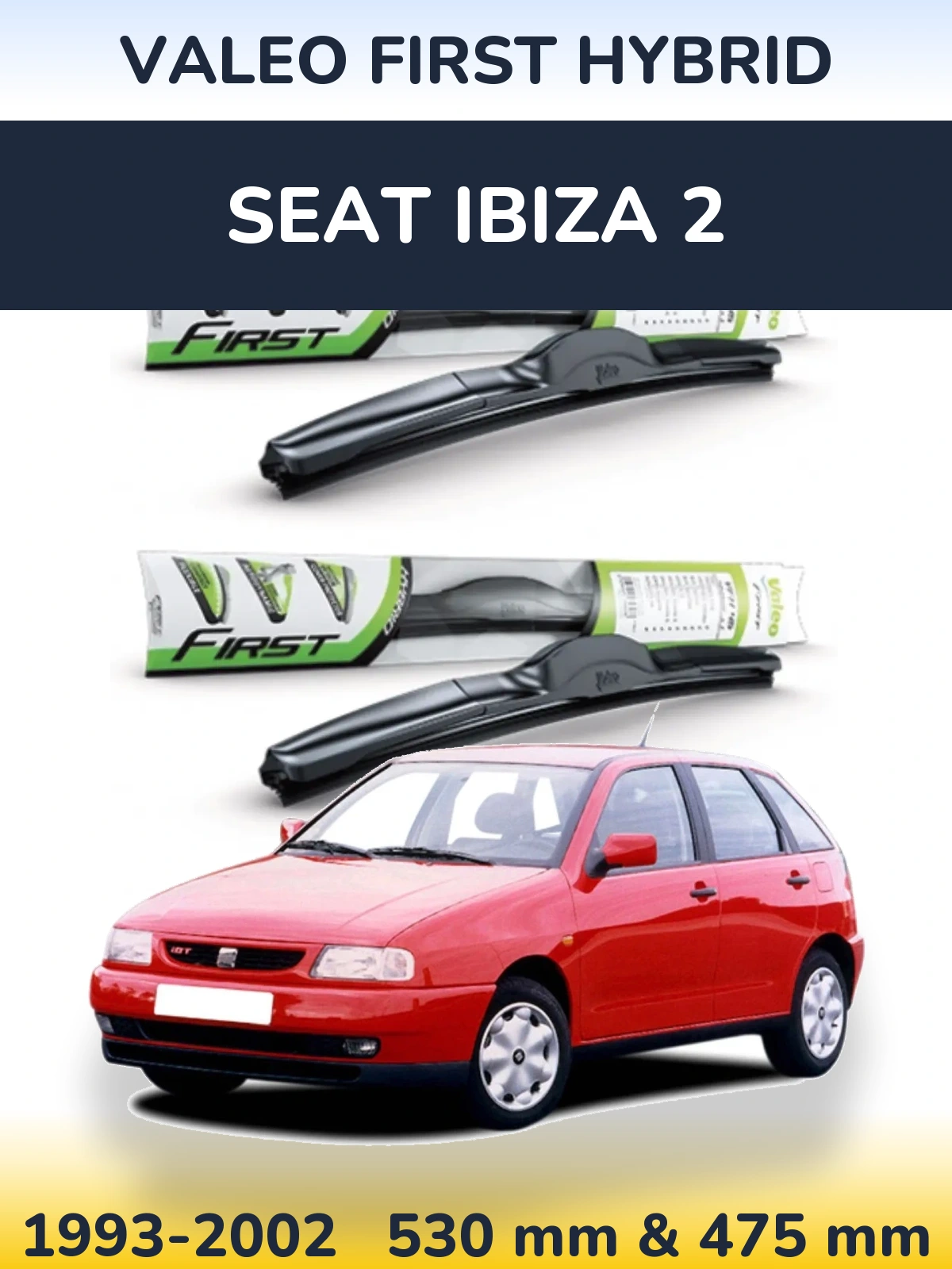 Torkarblad Valeo First Hybrid för SEAT Ibiza 2