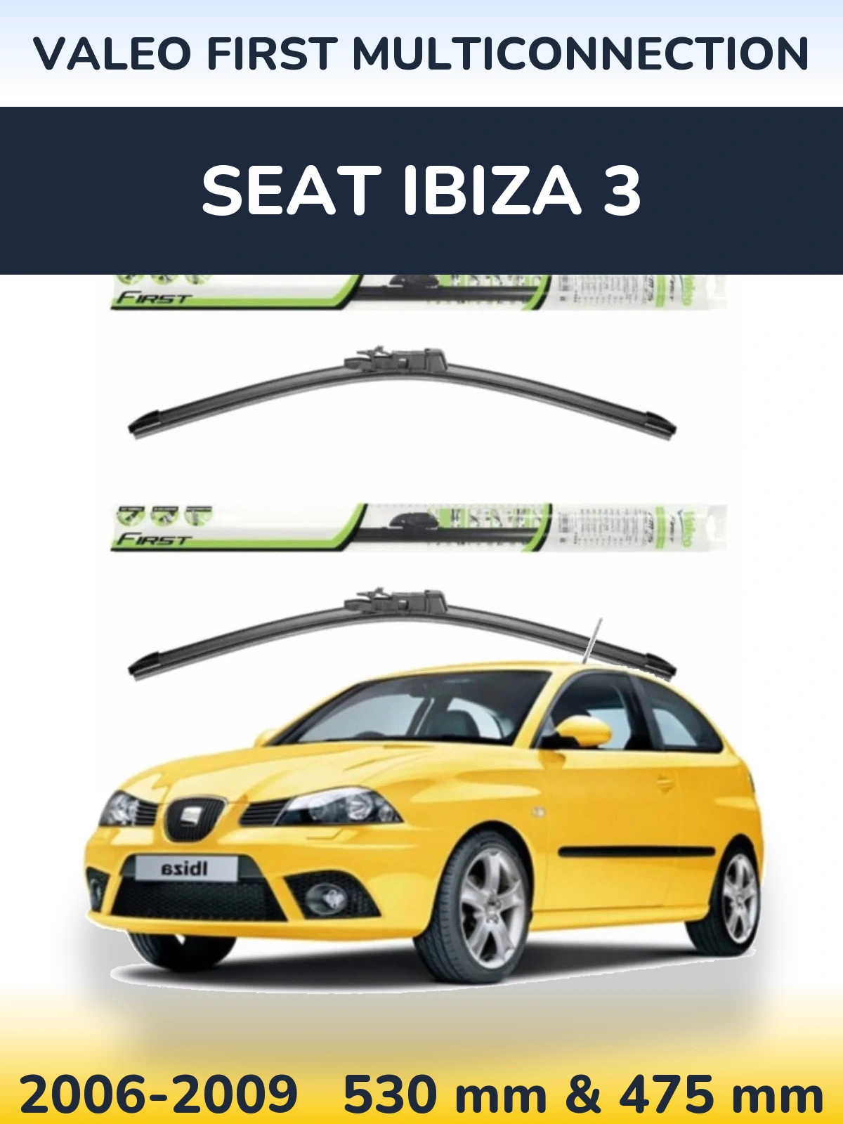 Torkarblad Valeo First MultiConnection för SEAT Ibiza 3
