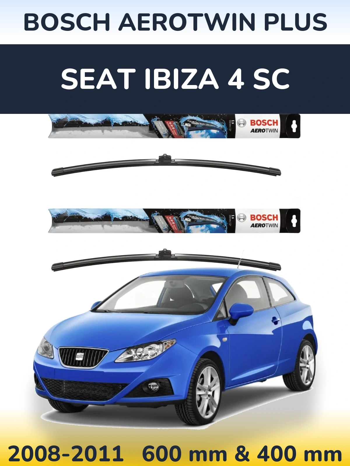 Torkarblad BOSCH AeroTwin Plus för SEAT Ibiza 4 SC
